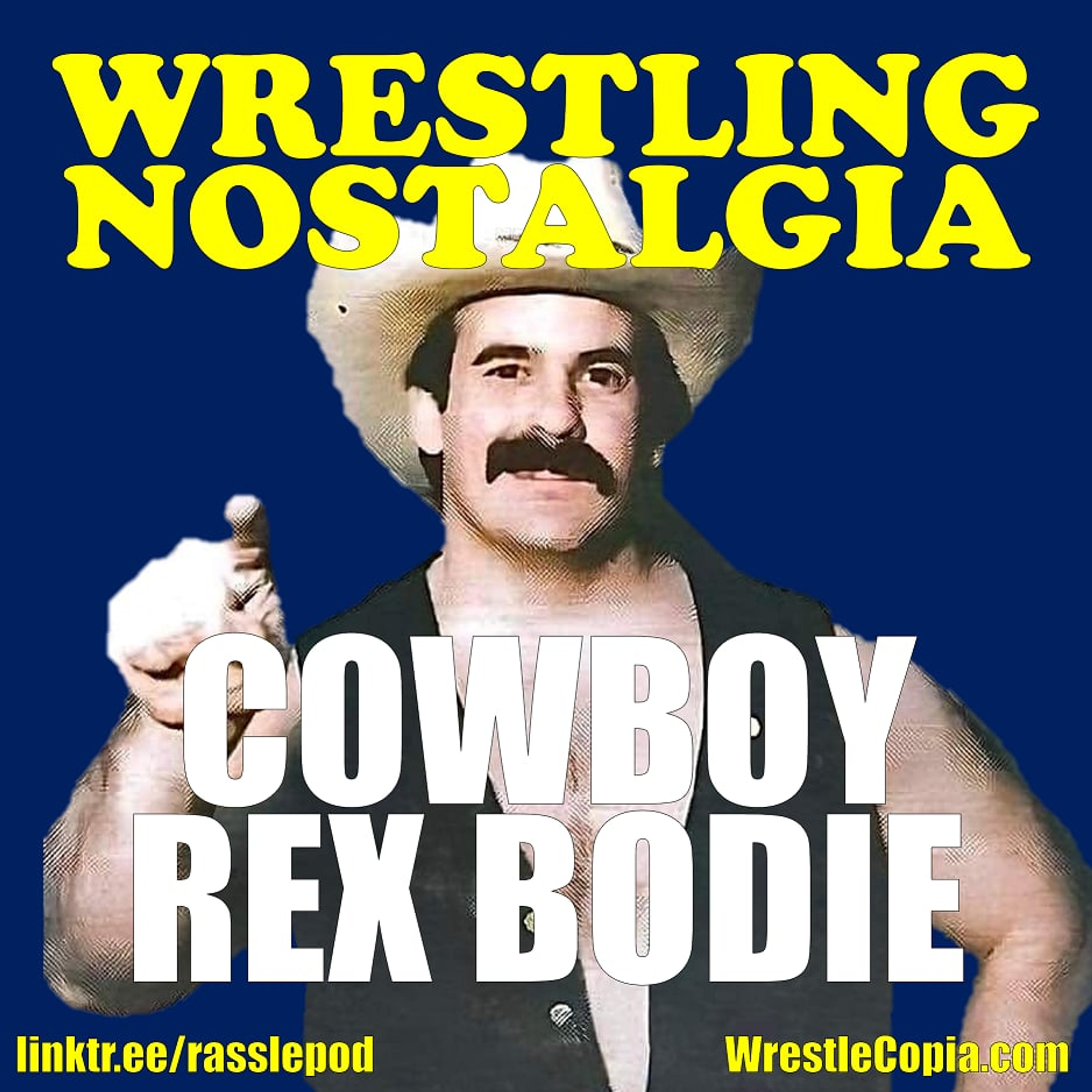 [PREVIEW] EARLY ACCESS - Wrestling Nostalgia #233 | Featuring "Cowboy" Rex Bodie episode artwork