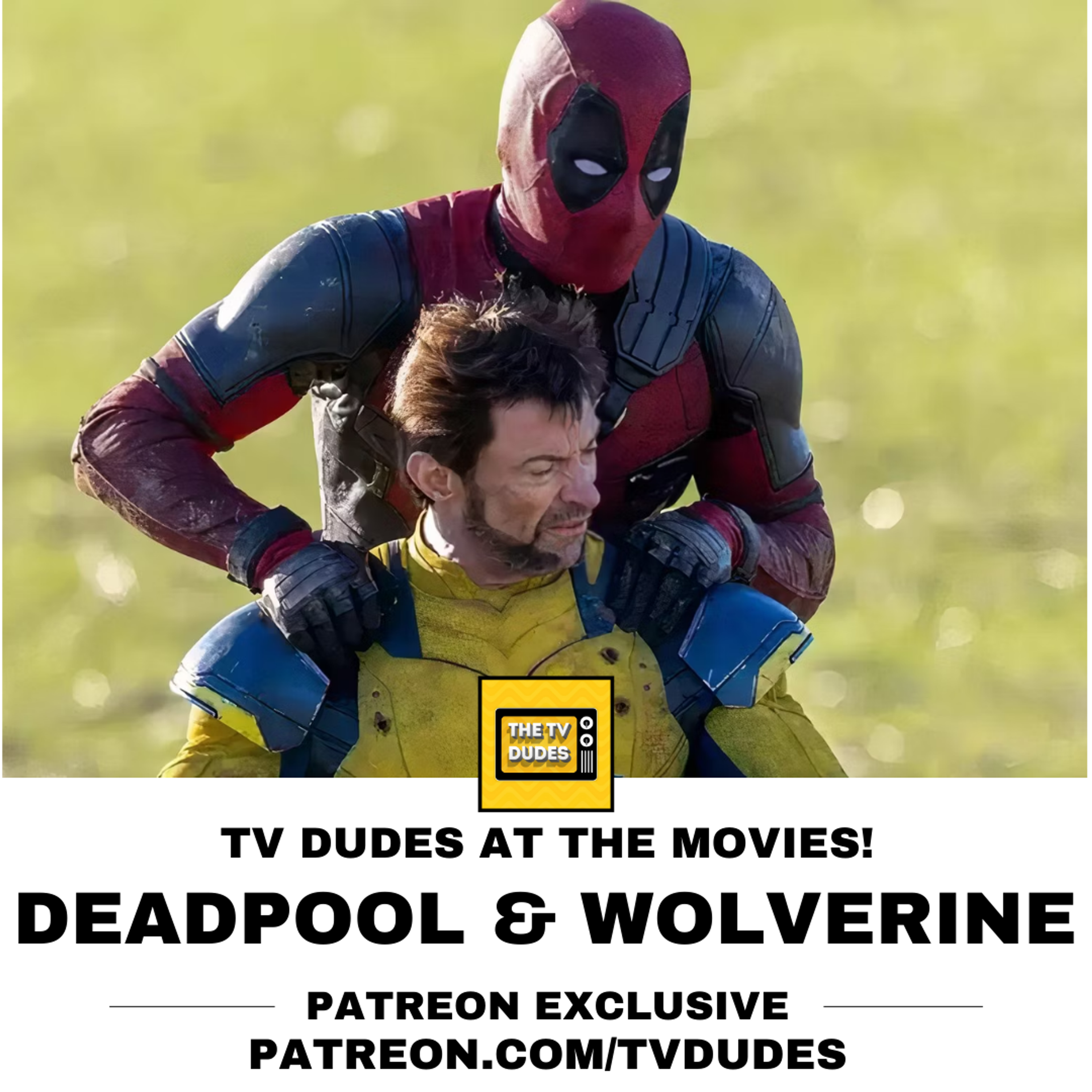 [PREVIEW] DEADPOOL & WOLVERINE - TV Dudes at the Movies! episode artwork