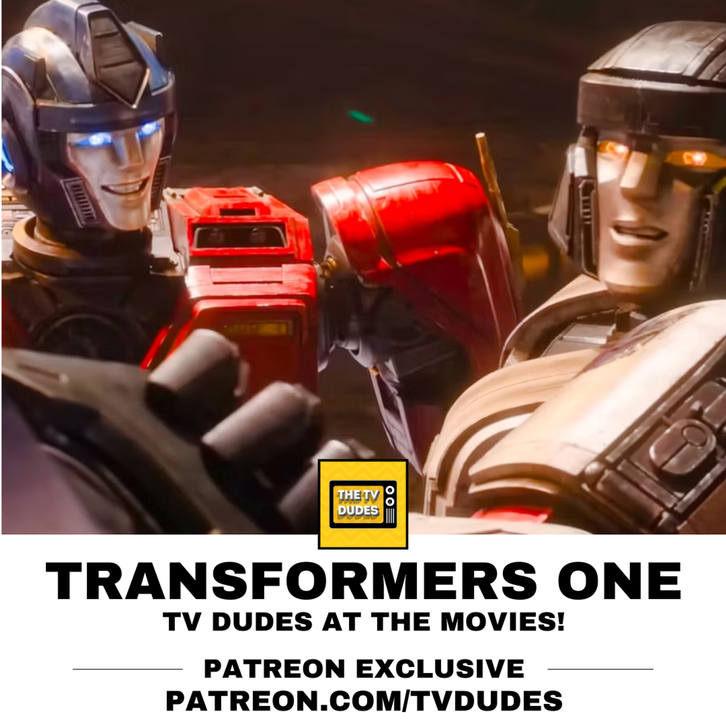 [PREVIEW] Transformers One - TV Dudes at the Movies! episode artwork