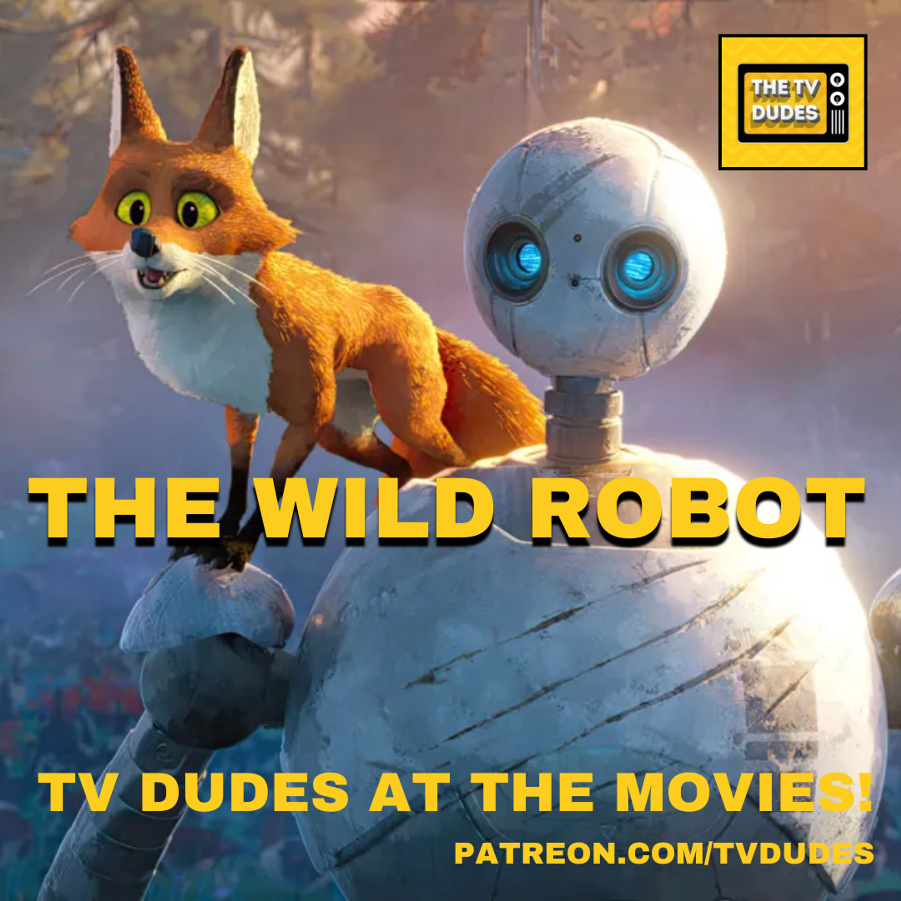 [PREVIEW] The Wild Robot - TV Dudes at the Movies! episode artwork