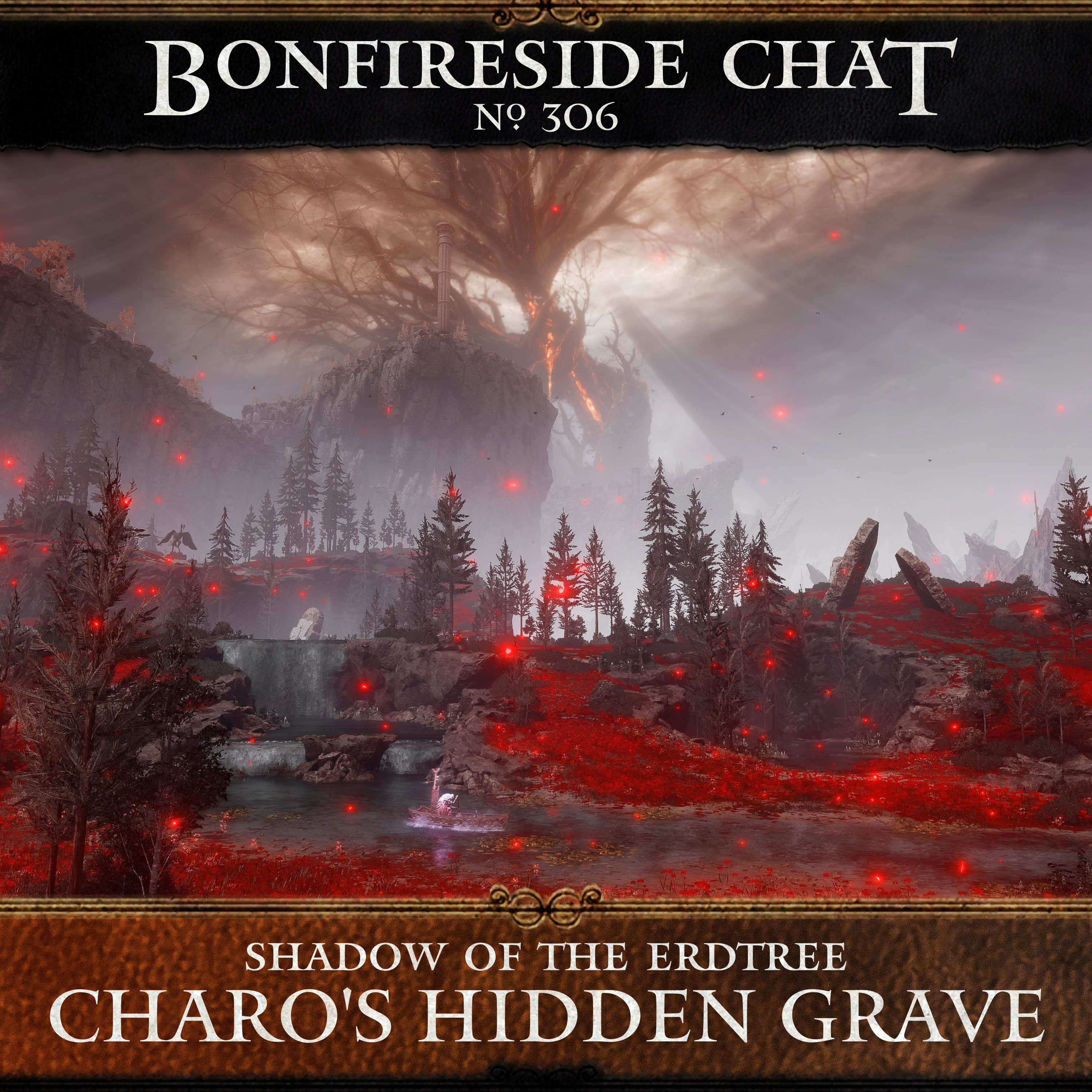 [PREVIEW] Bonfireside Chat 306: Charro's Hidden Grave