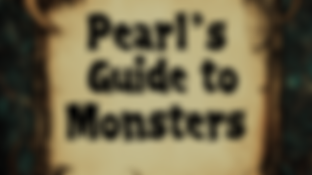 Pearl's Guide to Monsters #6