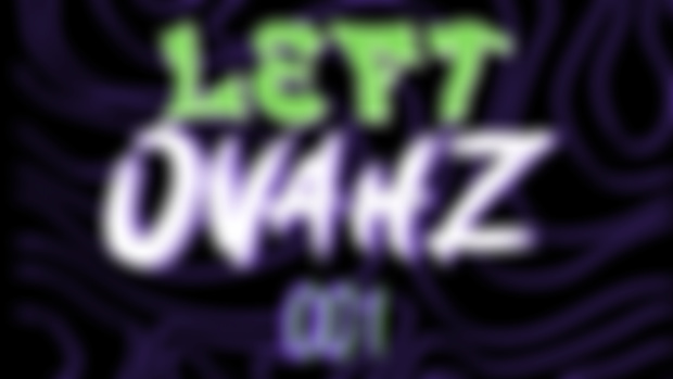 LeftOvahz 001 