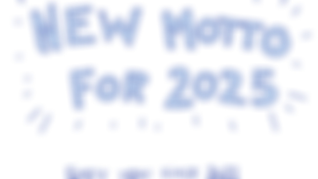 2025 - NEW MOTTO