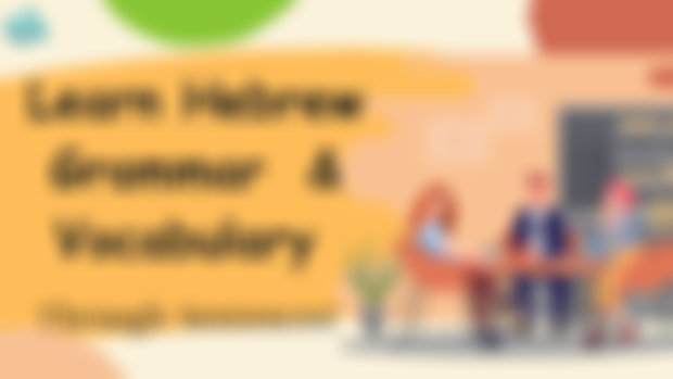 Learn Essential Hebrew Vocabulary and Sentence Structure in Context