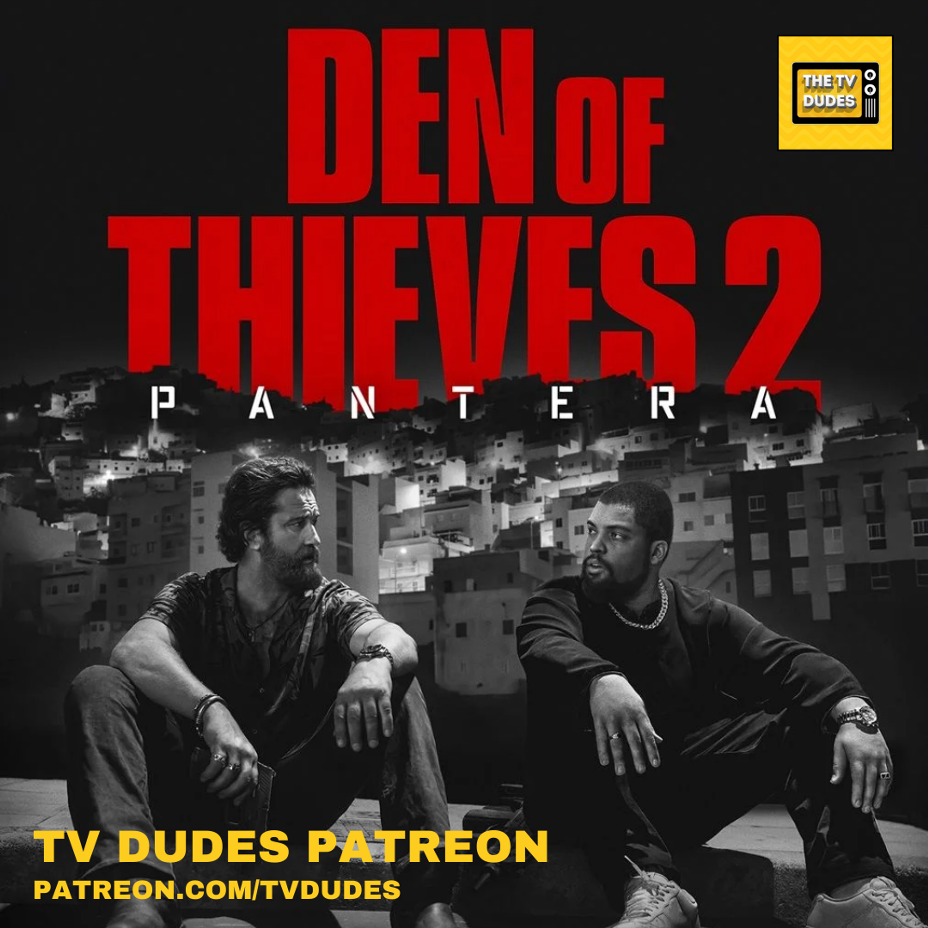 [PREVIEW] Den of Thieves 2: Pantera (TV Dudes at the Movies!) episode artwork