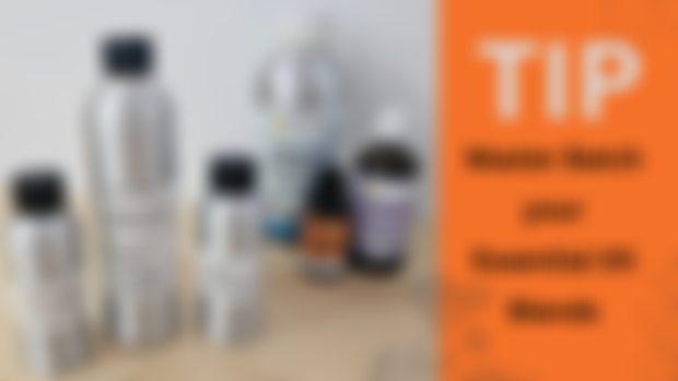Tip:  Master Batch Essential Oil blends 