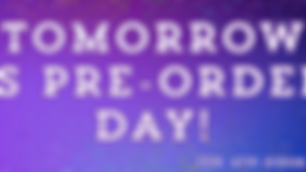 February Pre-Order Day Is Tomorrow!