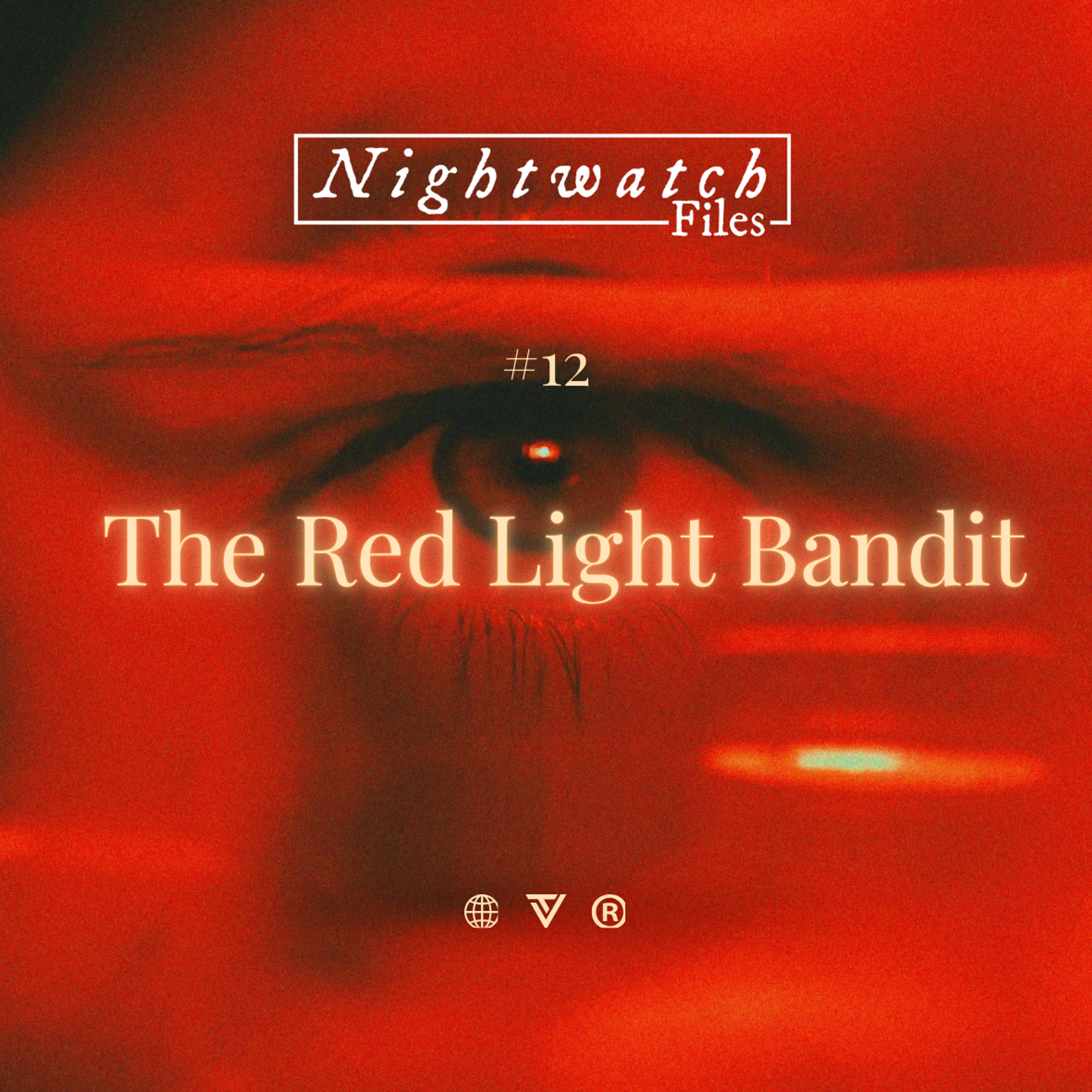 [PREVIEW] #12: From Anonymous to Infamous - The Red Light Bandit Story episode artwork