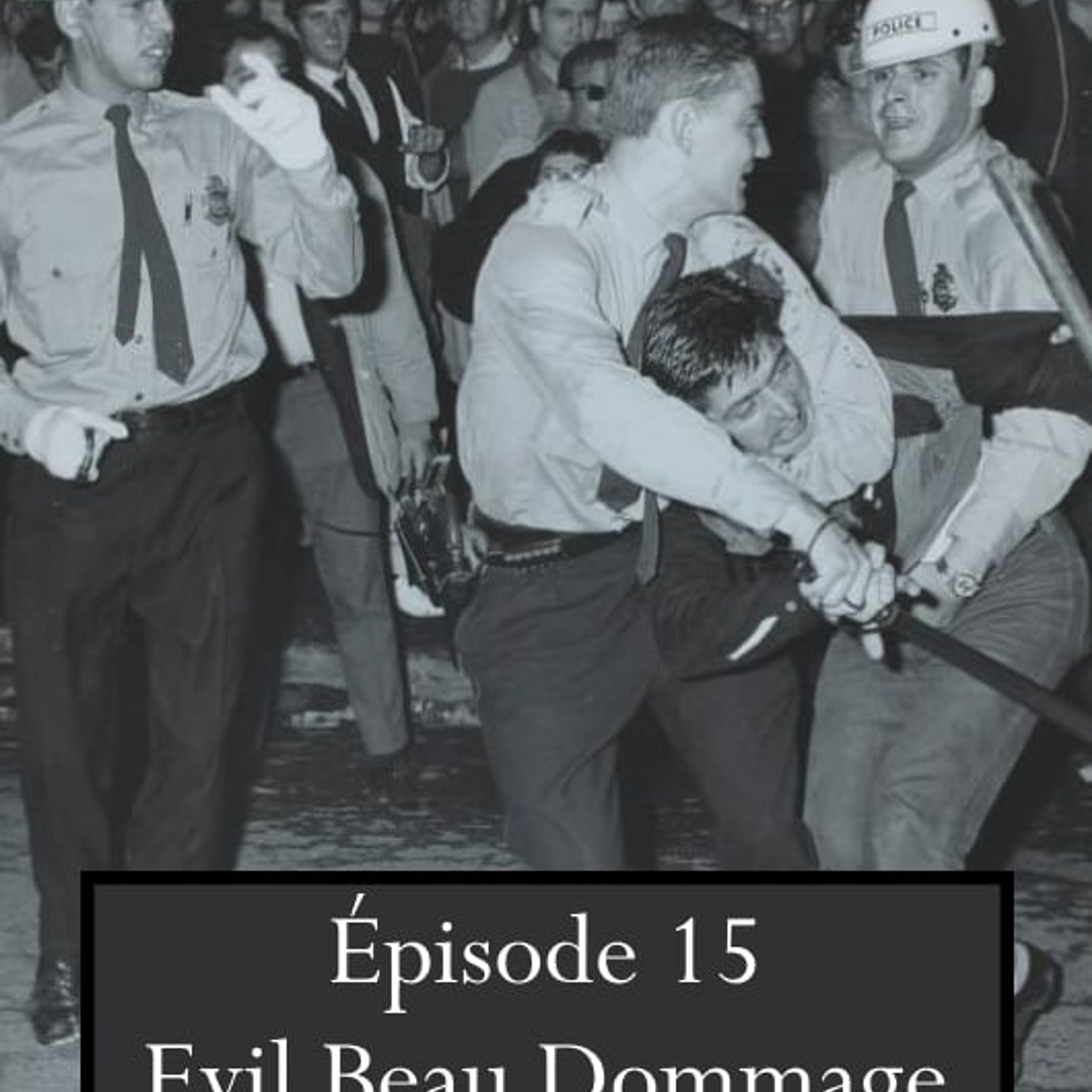 Épisode 15 - Evil Beau Dommage