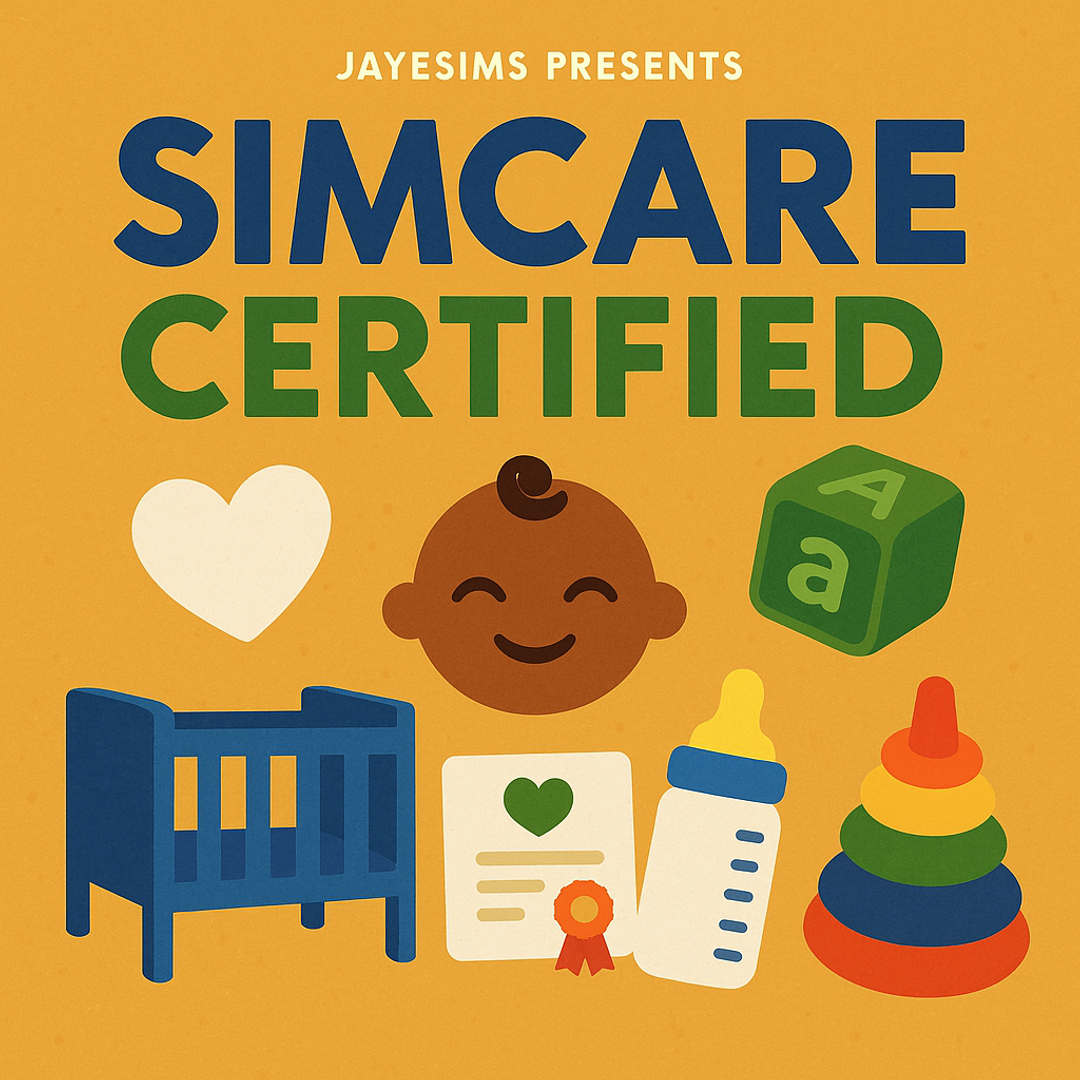 JAYESIMS Presents: SimCare Certified — Daycare Career + Social