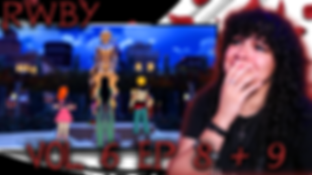 RWBY Reaction (Full) Patreon