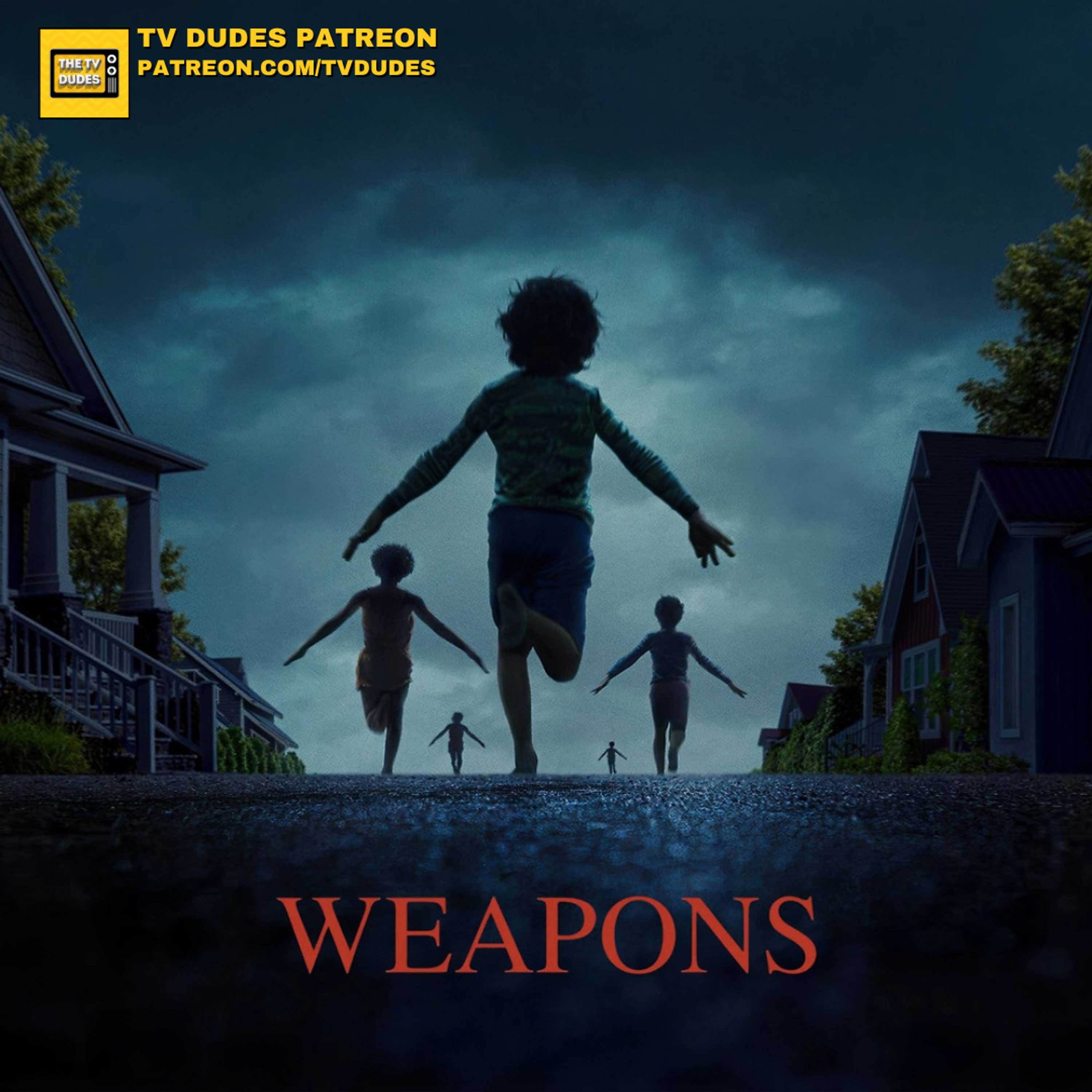 [PREVIEW] Weapons - TV Dudes AT THE MOVIES! episode artwork