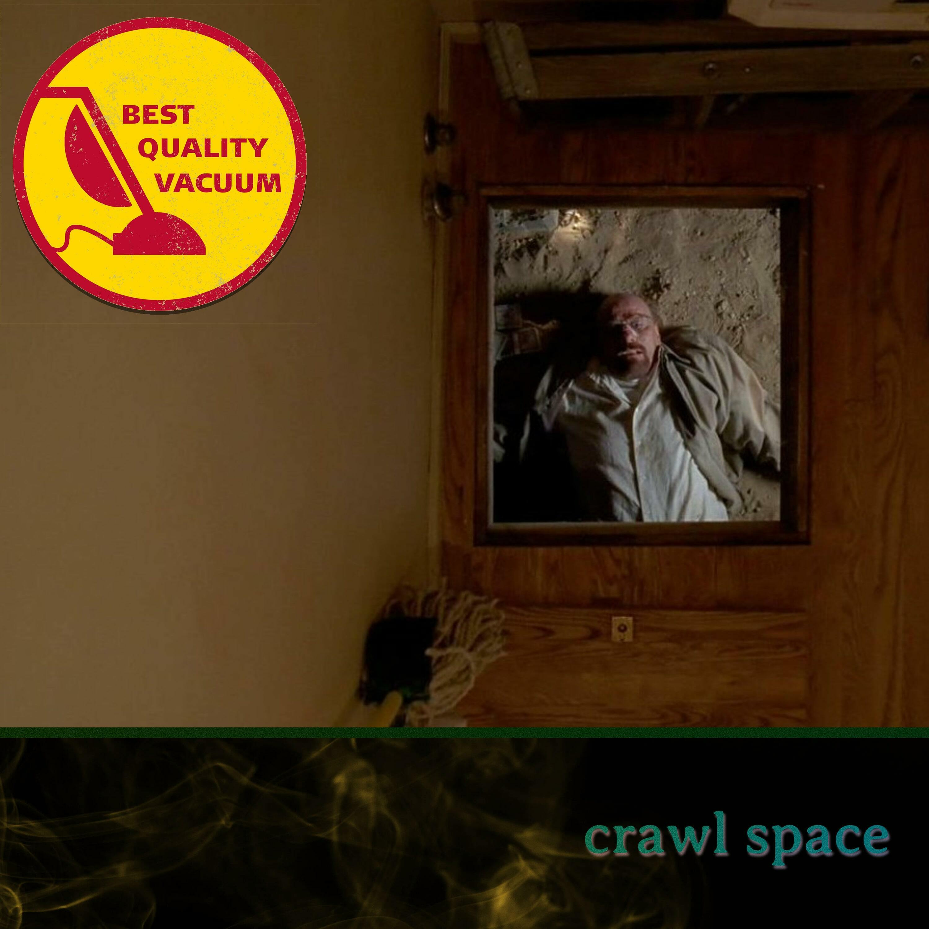 Best Quality Vacuum 47: Crawl Space