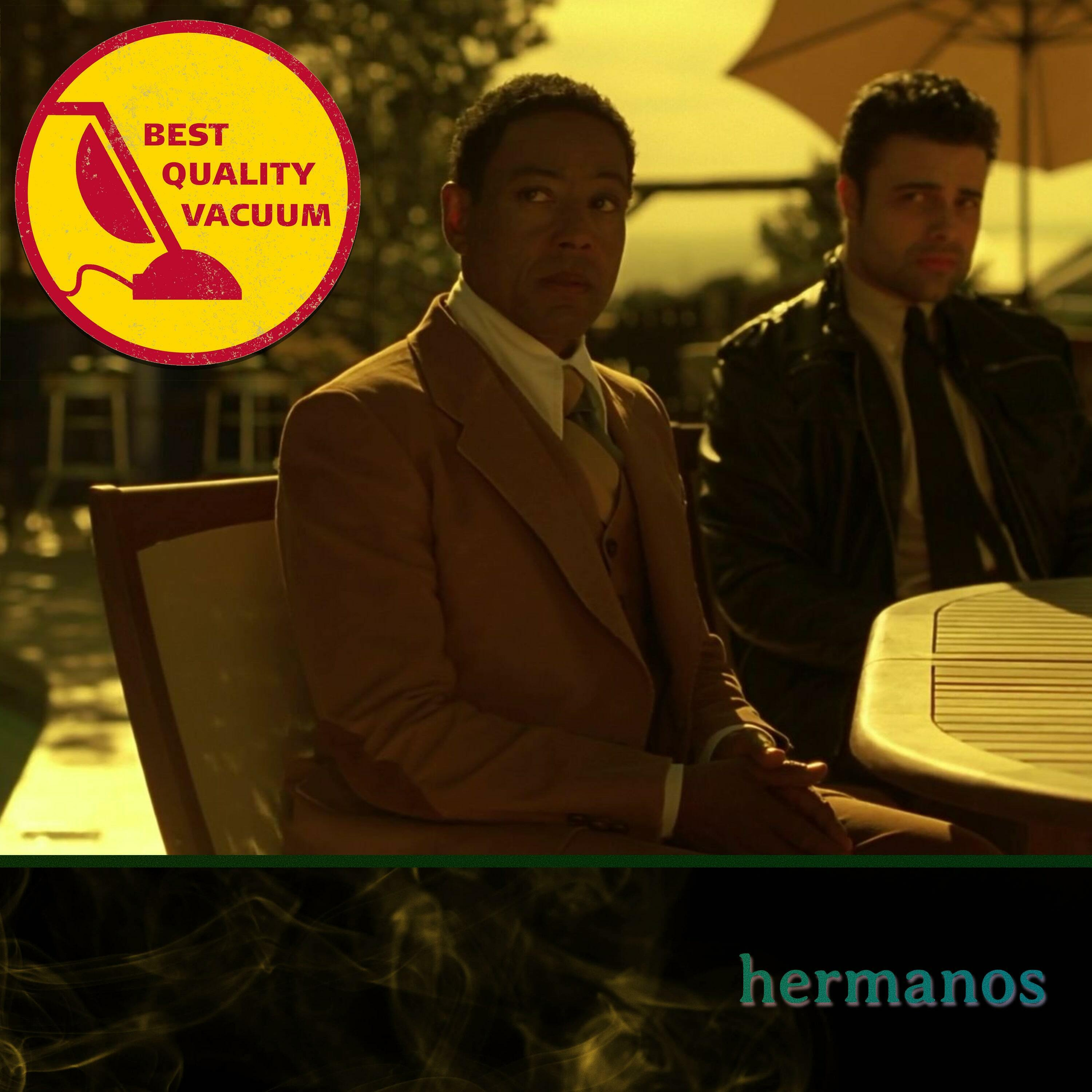 Best Quality Vacuum 44: Hermanos