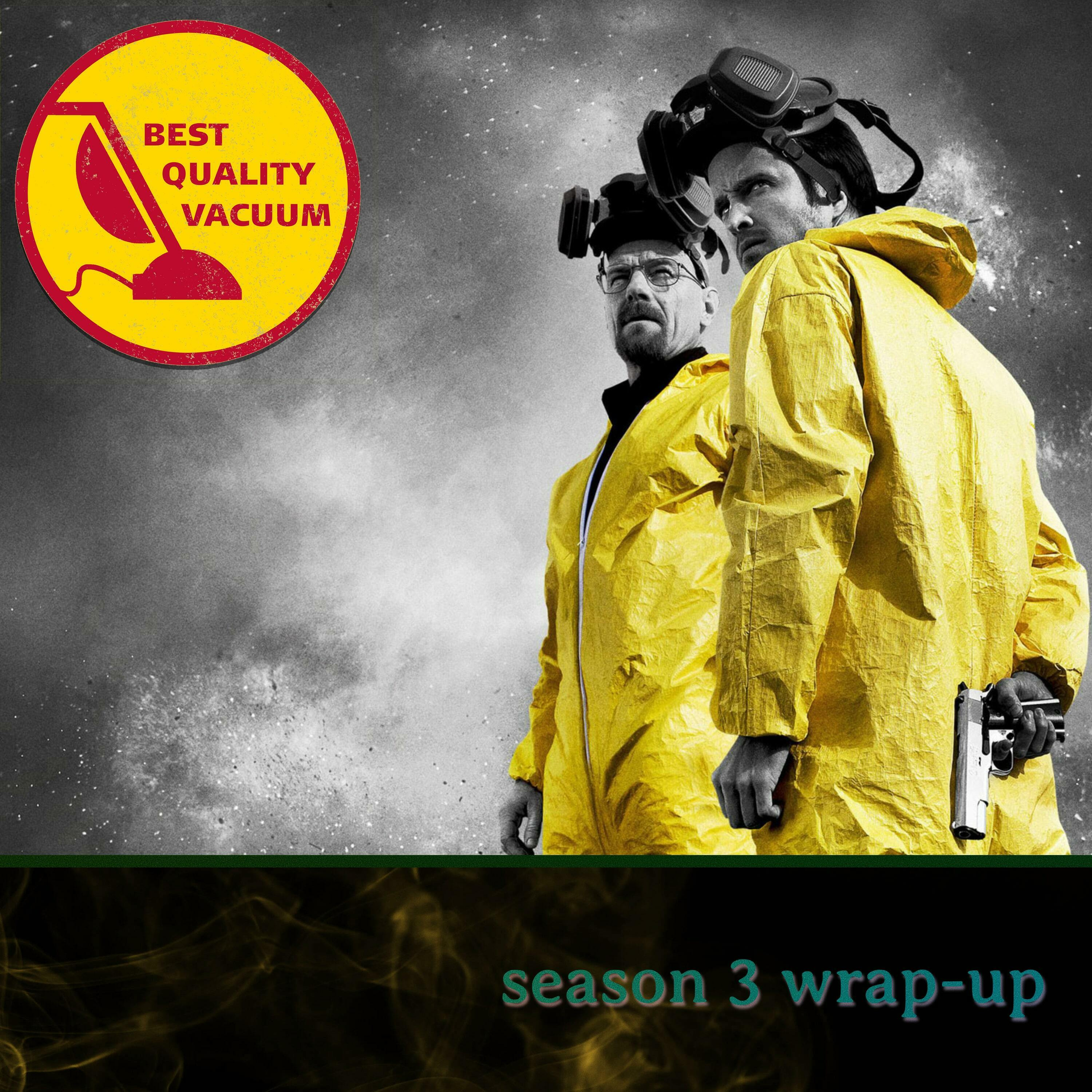Best Quality Vacuum 36: Season 3 Wrap-Up