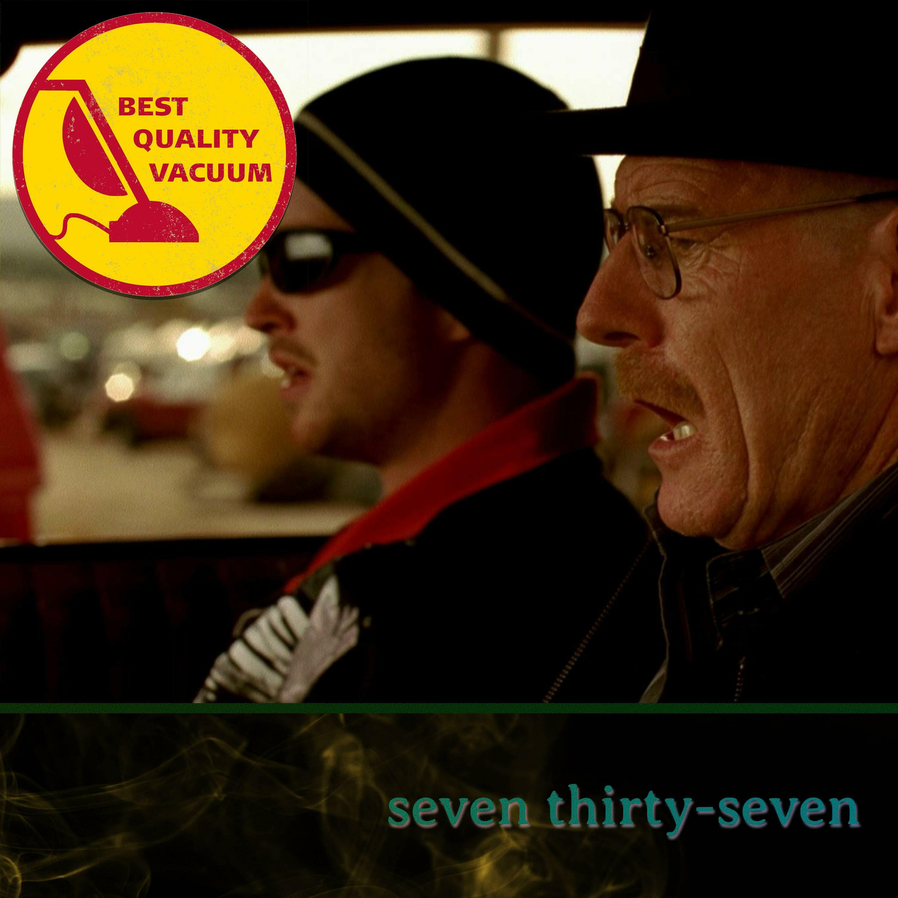 Best Quality Vacuum 9: Seven Thirty-Seven