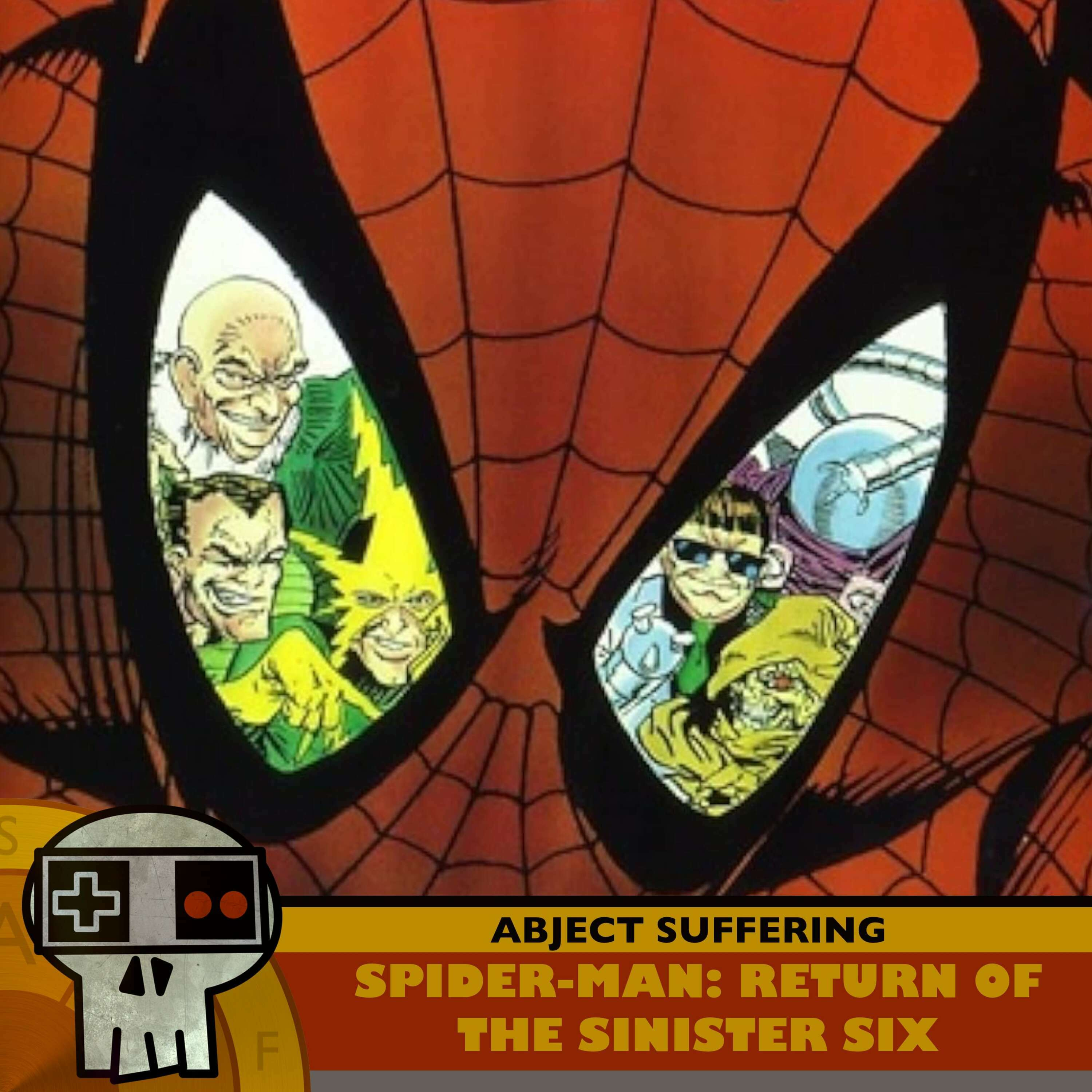 Abject Suffering 615: Spider-Man: Return of the Sinister Six