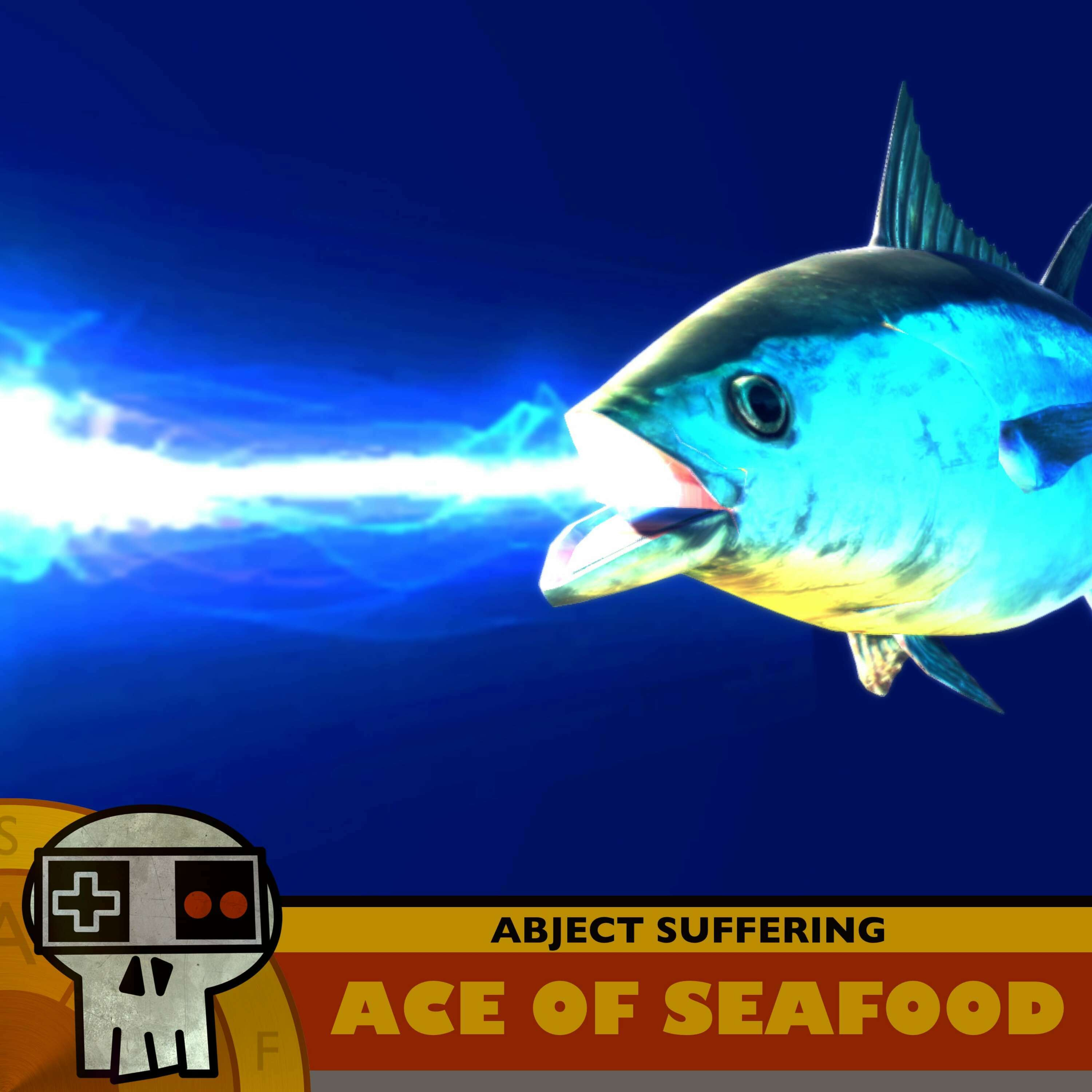 Abject Suffering 609: Ace of Seafood