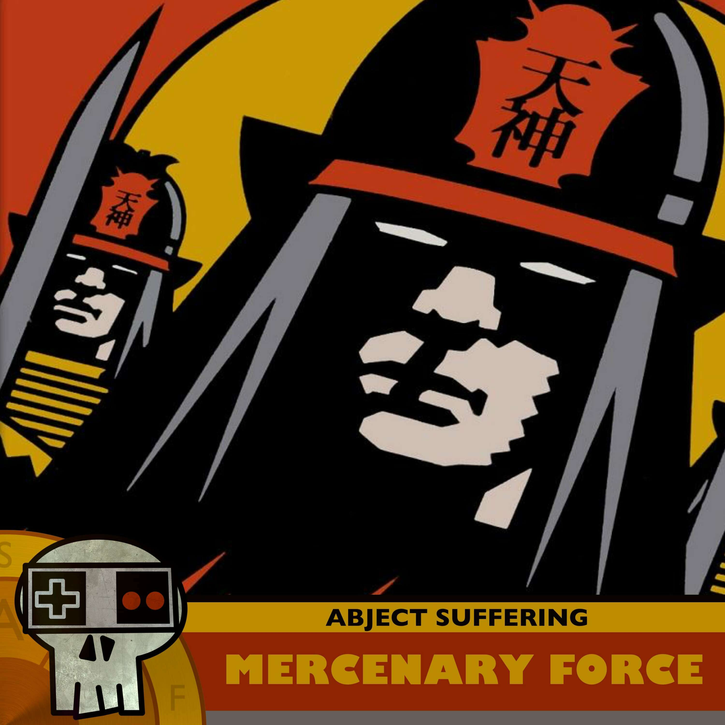 Abject Suffering 608: Mercenary Force