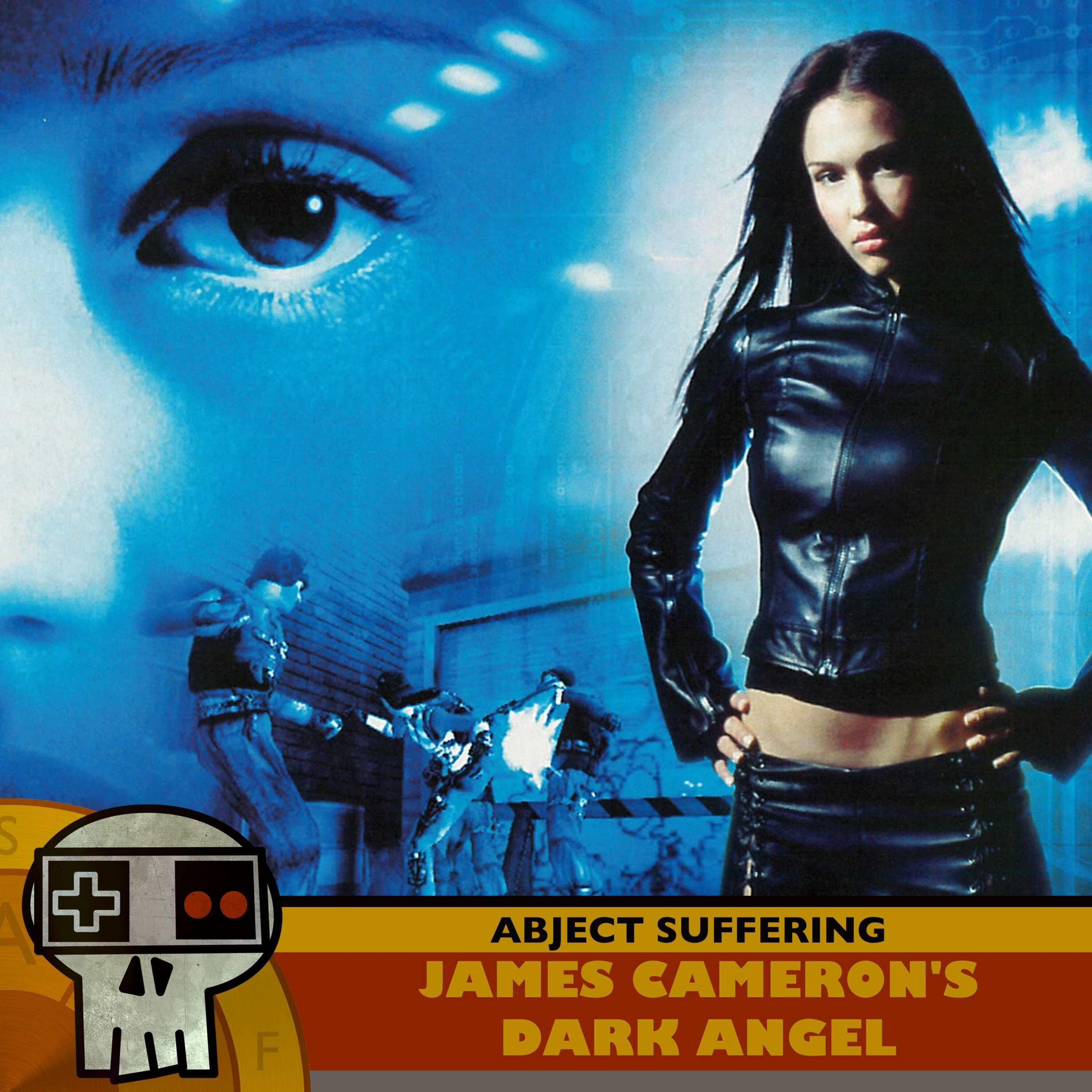 Abject Suffering 607: James Cameron's Dark Angel