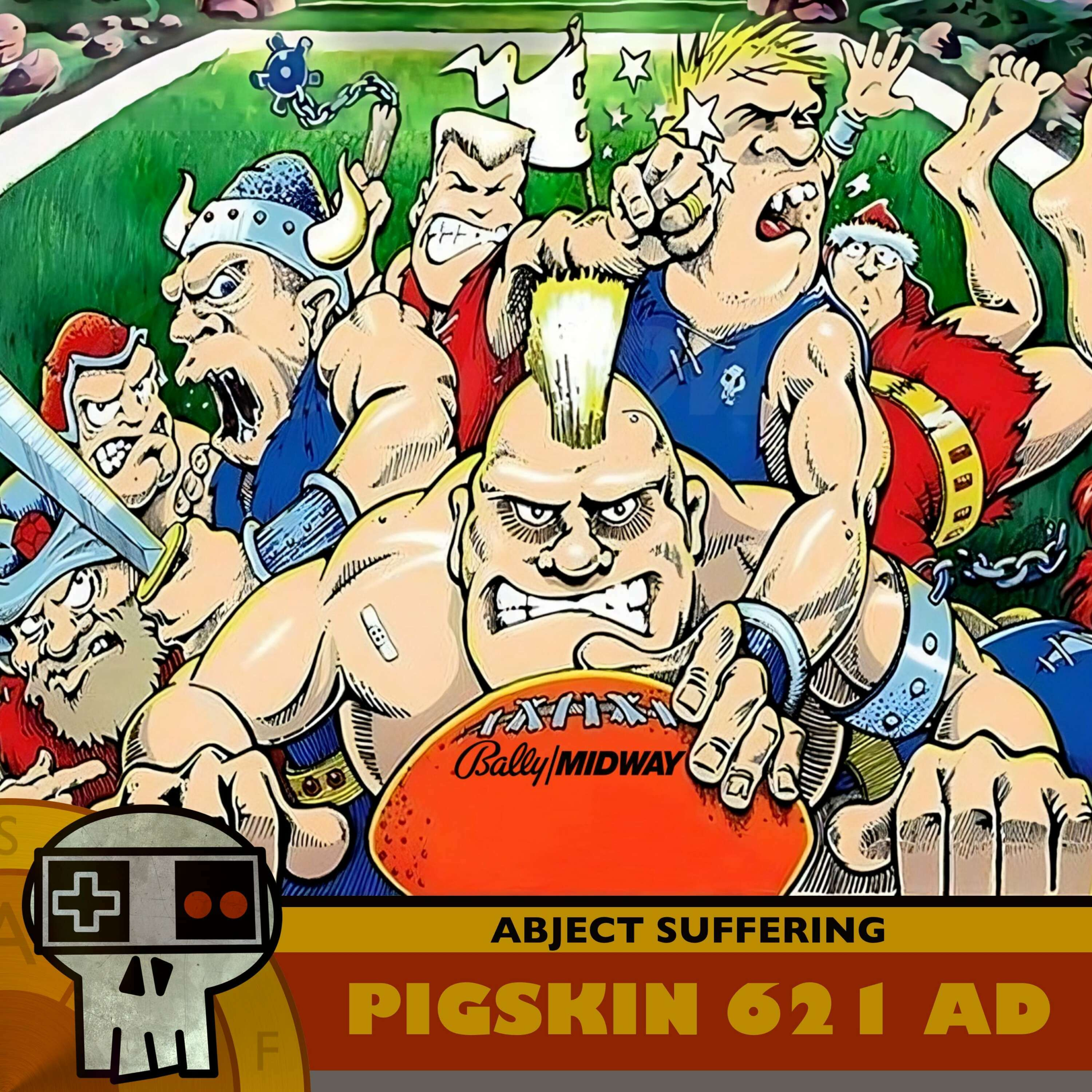 Abject Suffering 601: Pigskin 621 AD