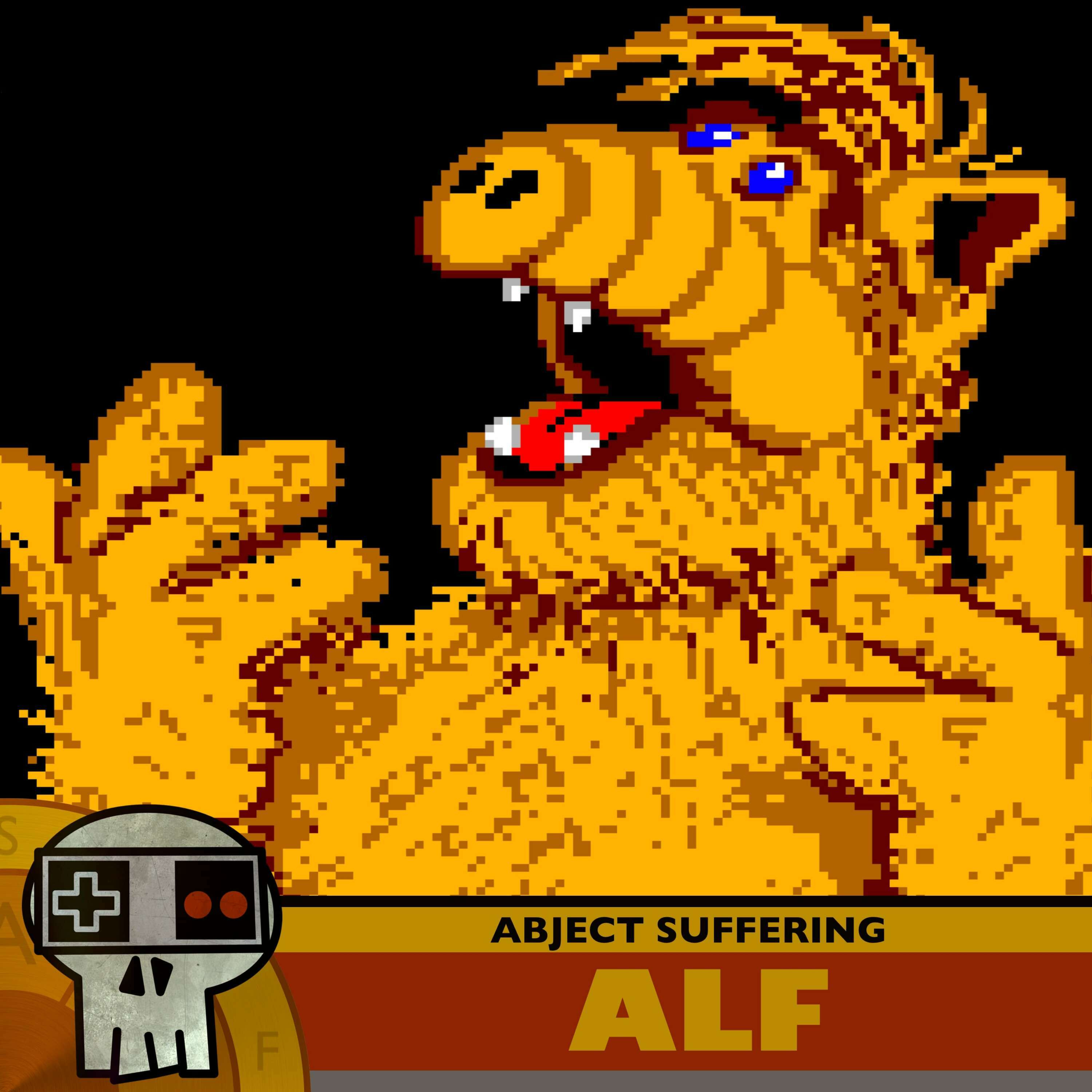 Abject Suffering 581: ALF