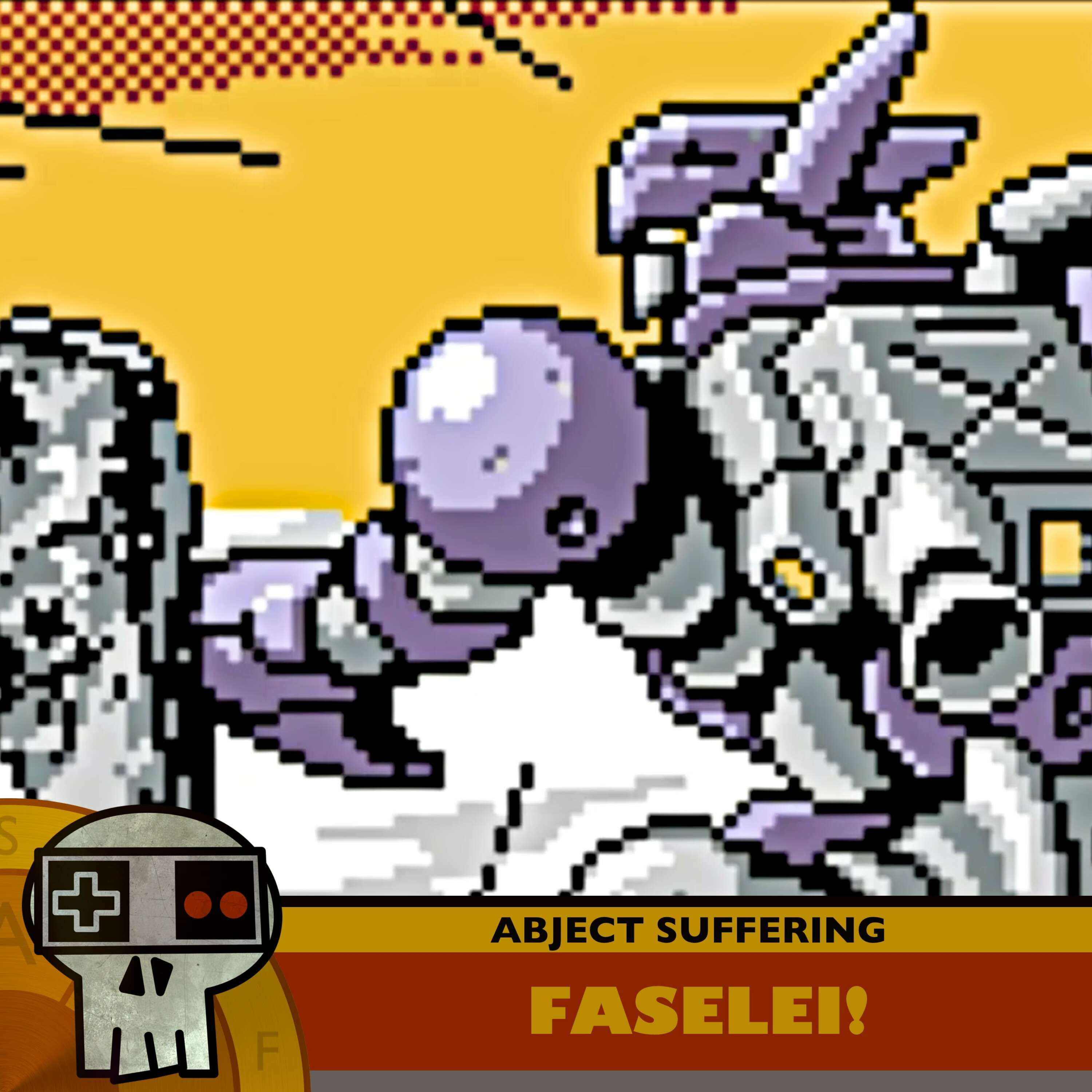 Abject Suffering 578: Faselei