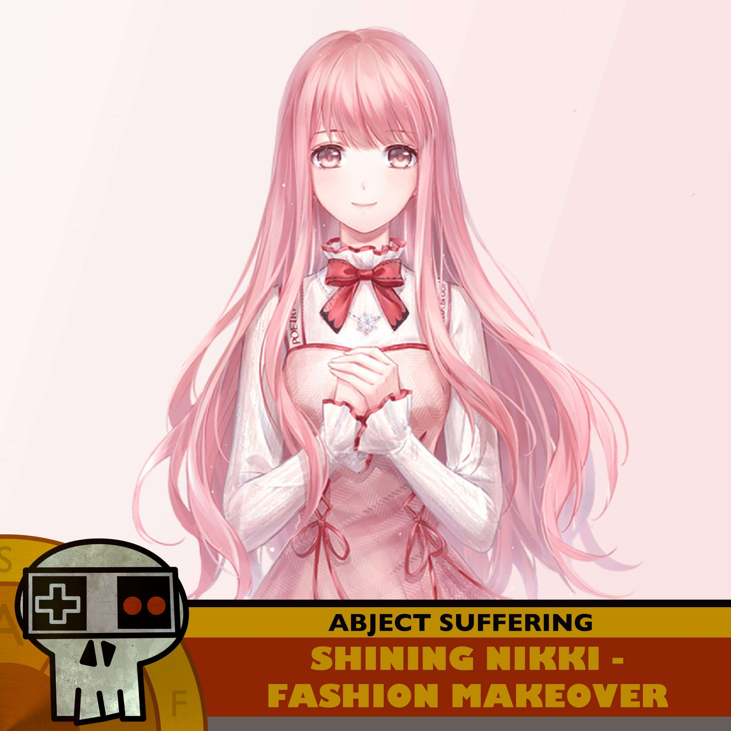 Abject Suffering 568: Shining Nikki - Fashion Makeover
