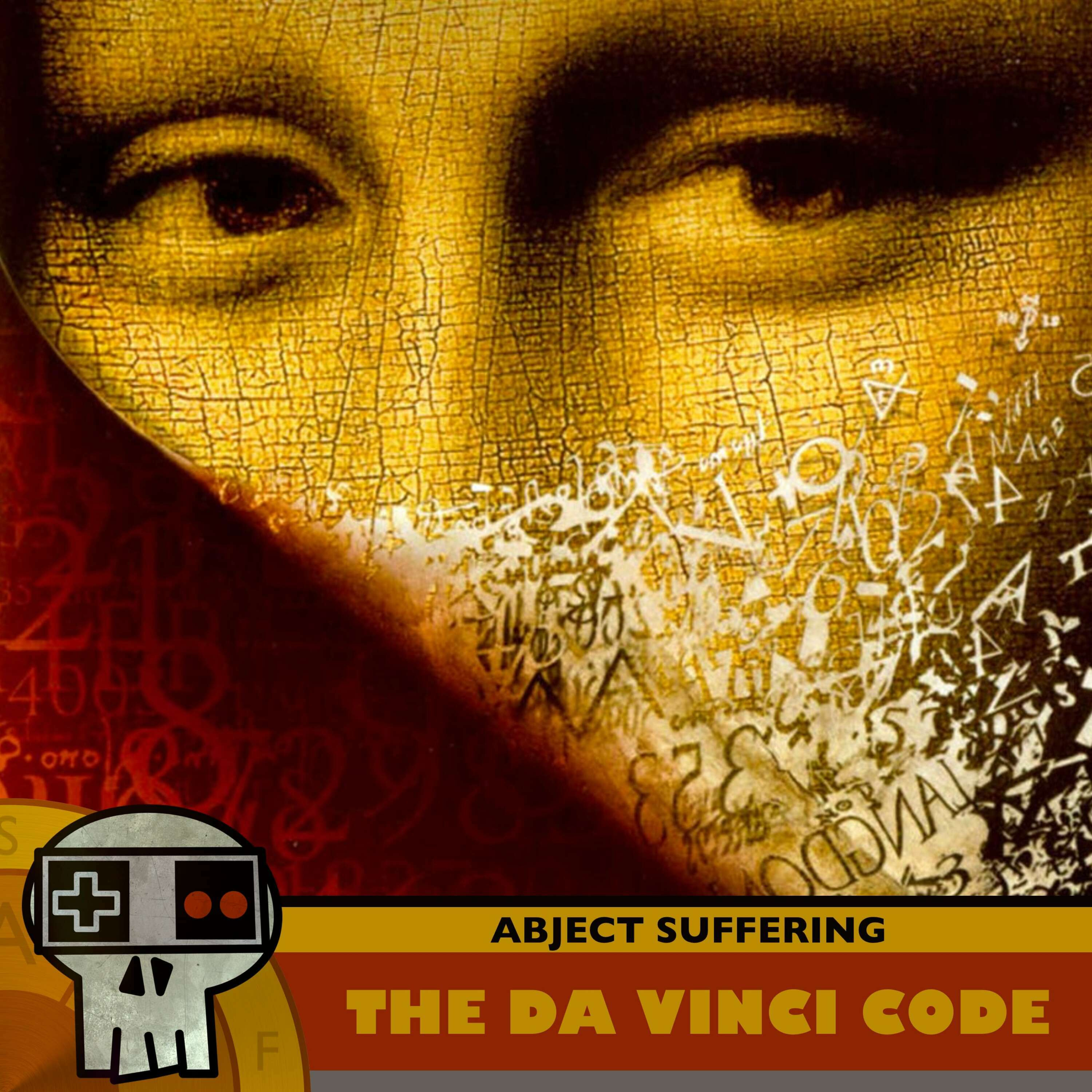 Abject Suffering 561: The Da Vinci Code