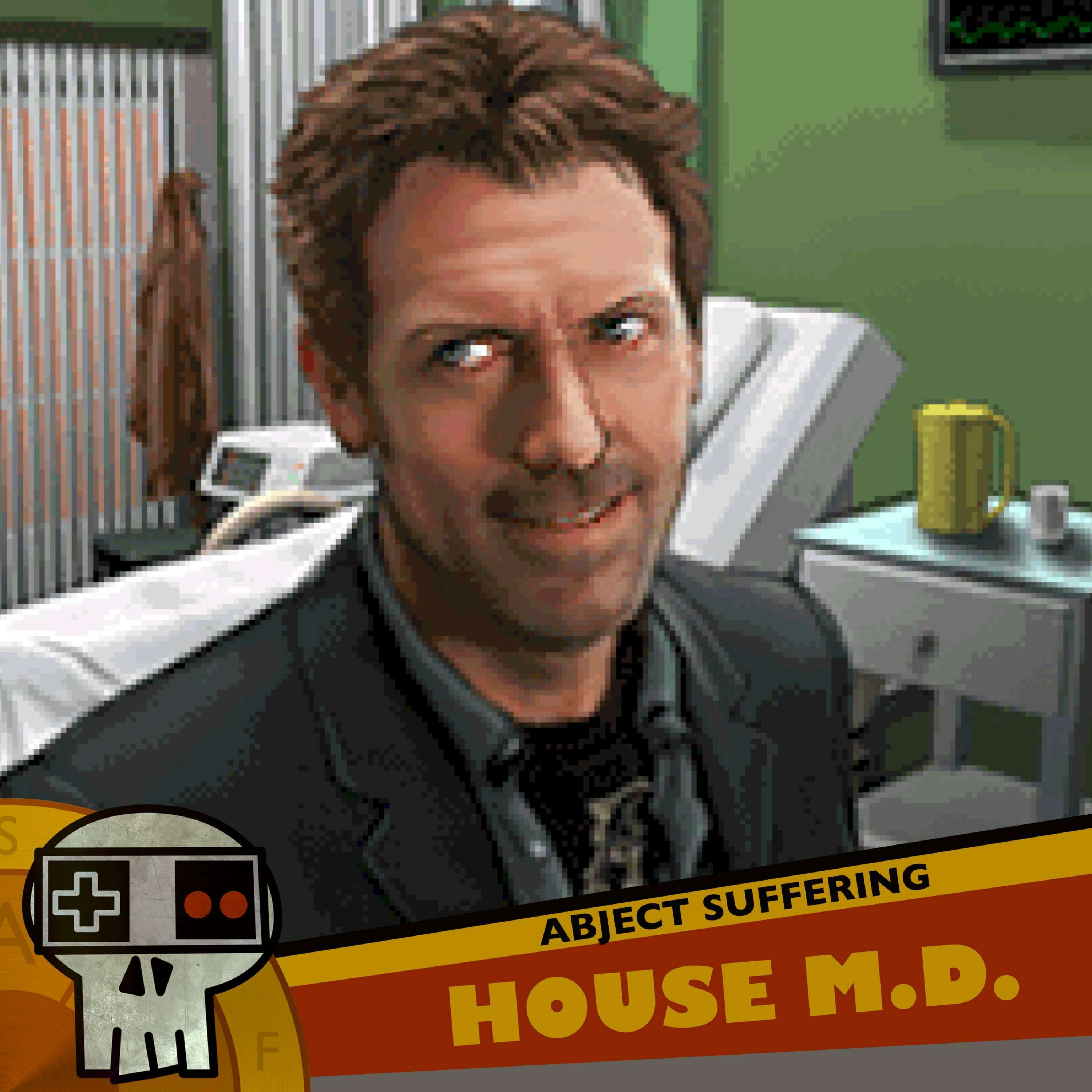 Abject Suffering 549: House M.D.