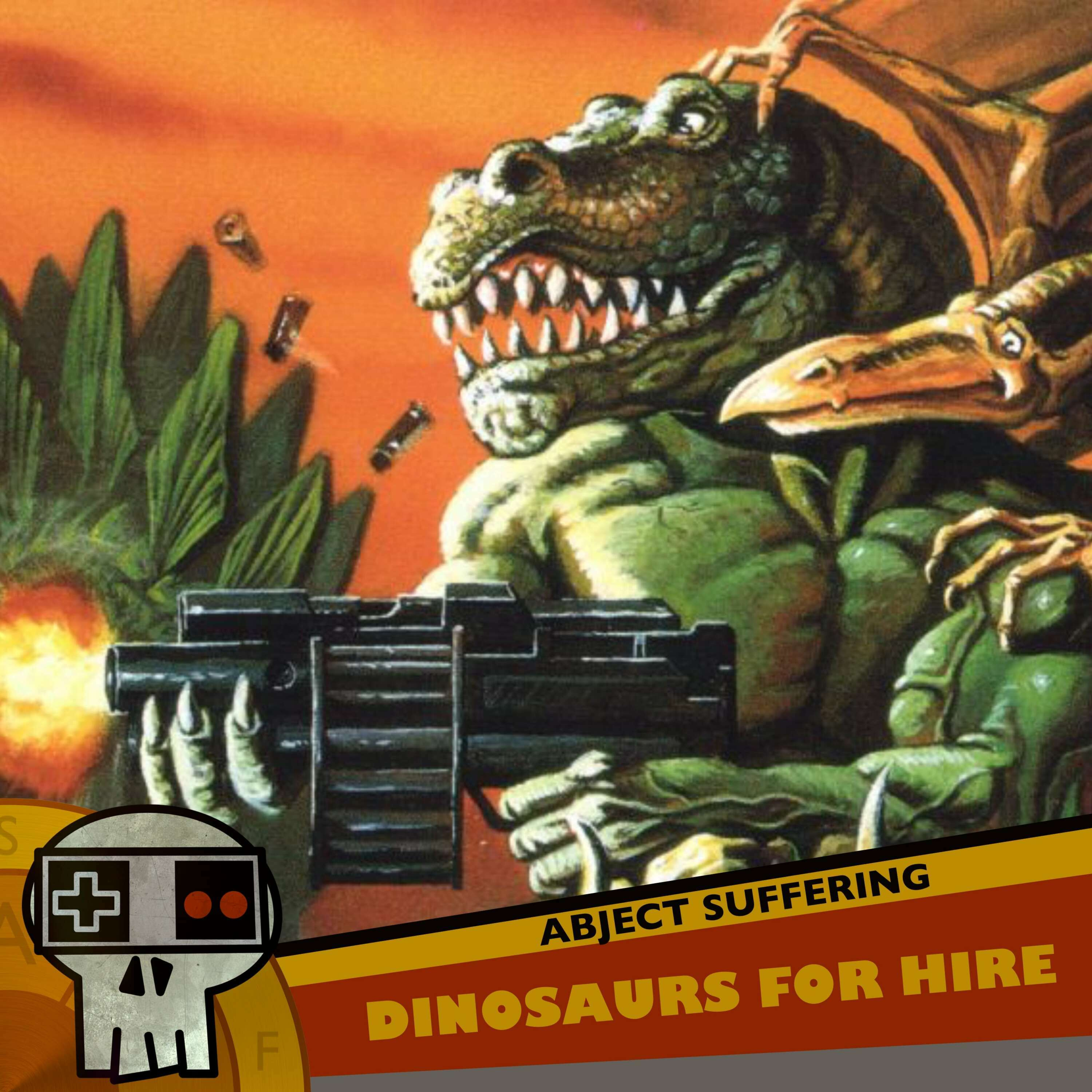 Abject Suffering 547: Dinosaurs for Hire