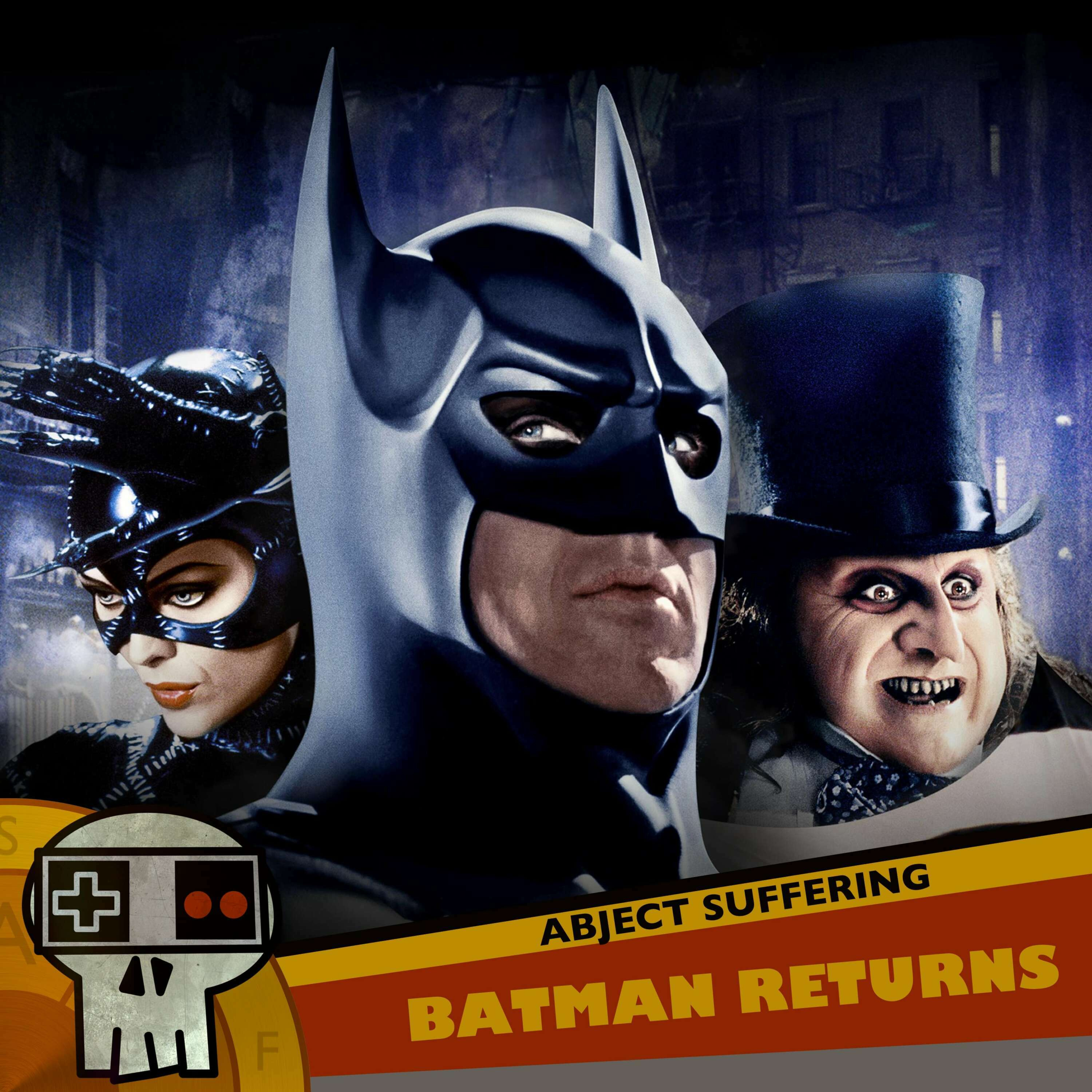Abject Suffering 543: Batman Returns