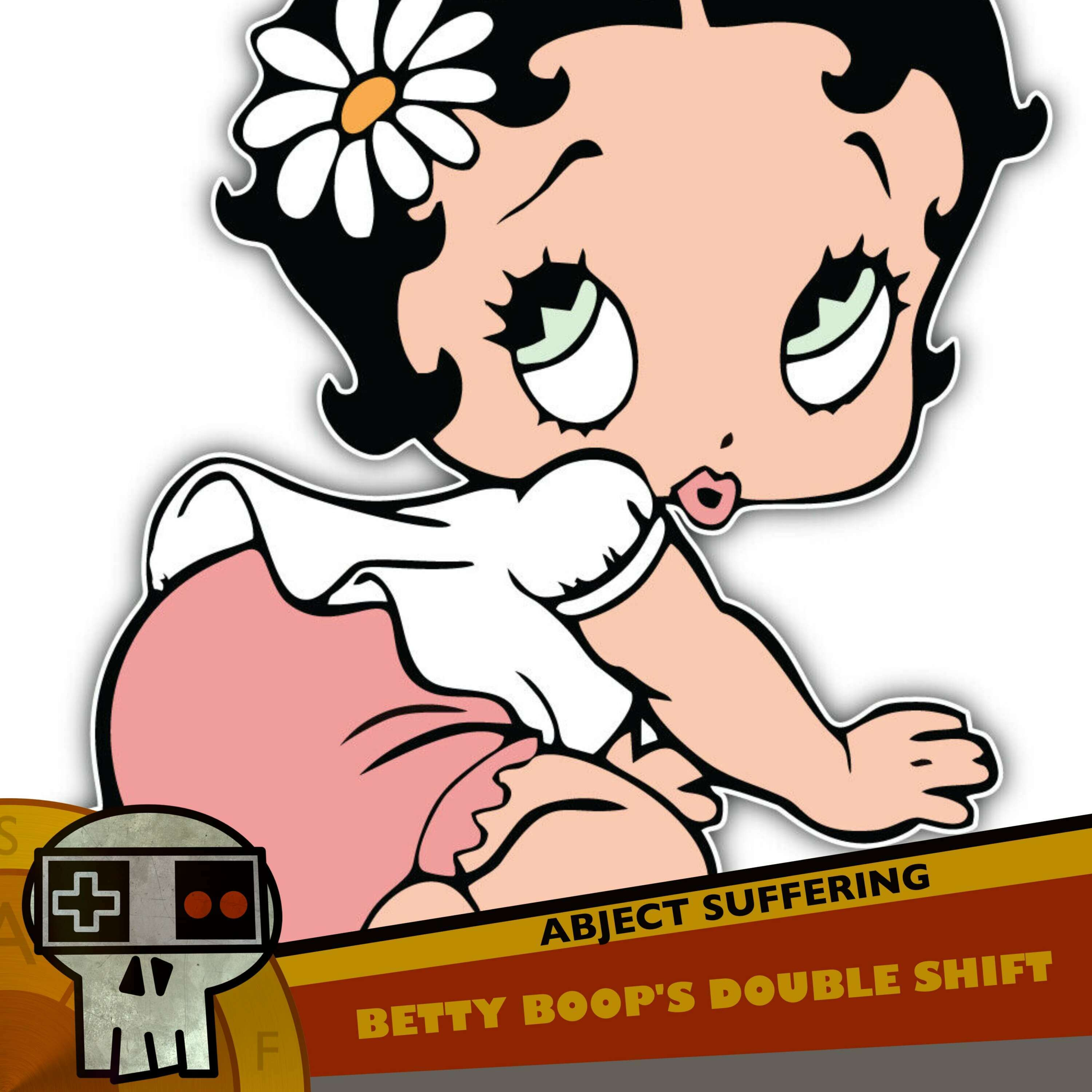 Abject Suffering 539: Betty Boop's Double Shift