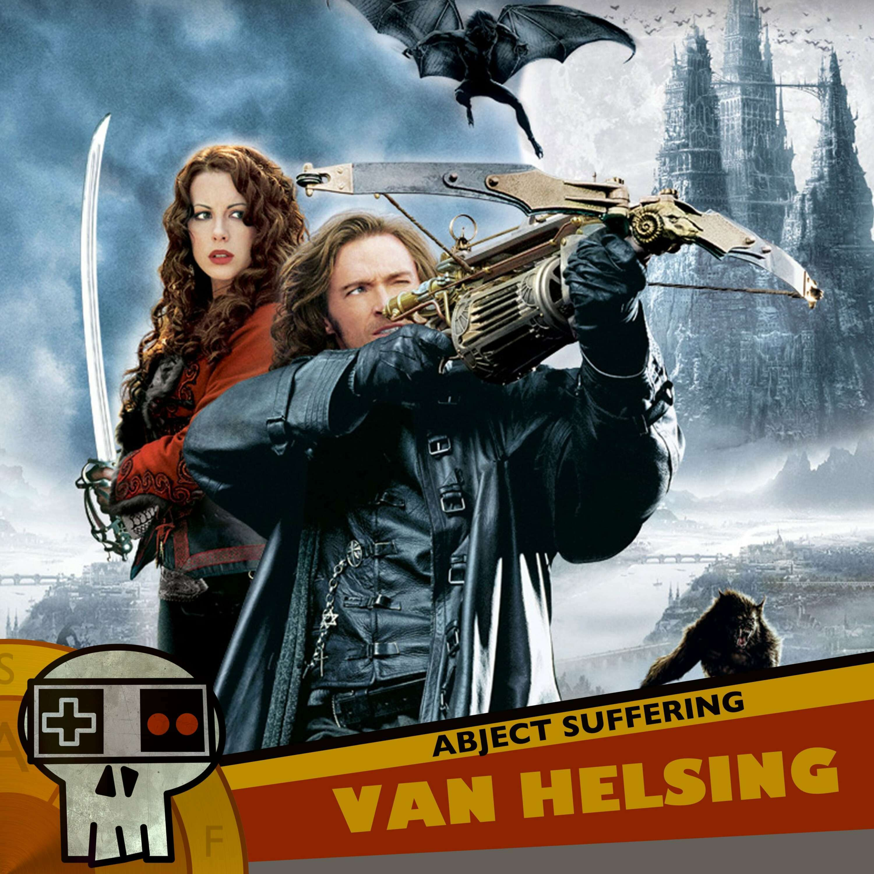 Abject Suffering 515: Van Helsing