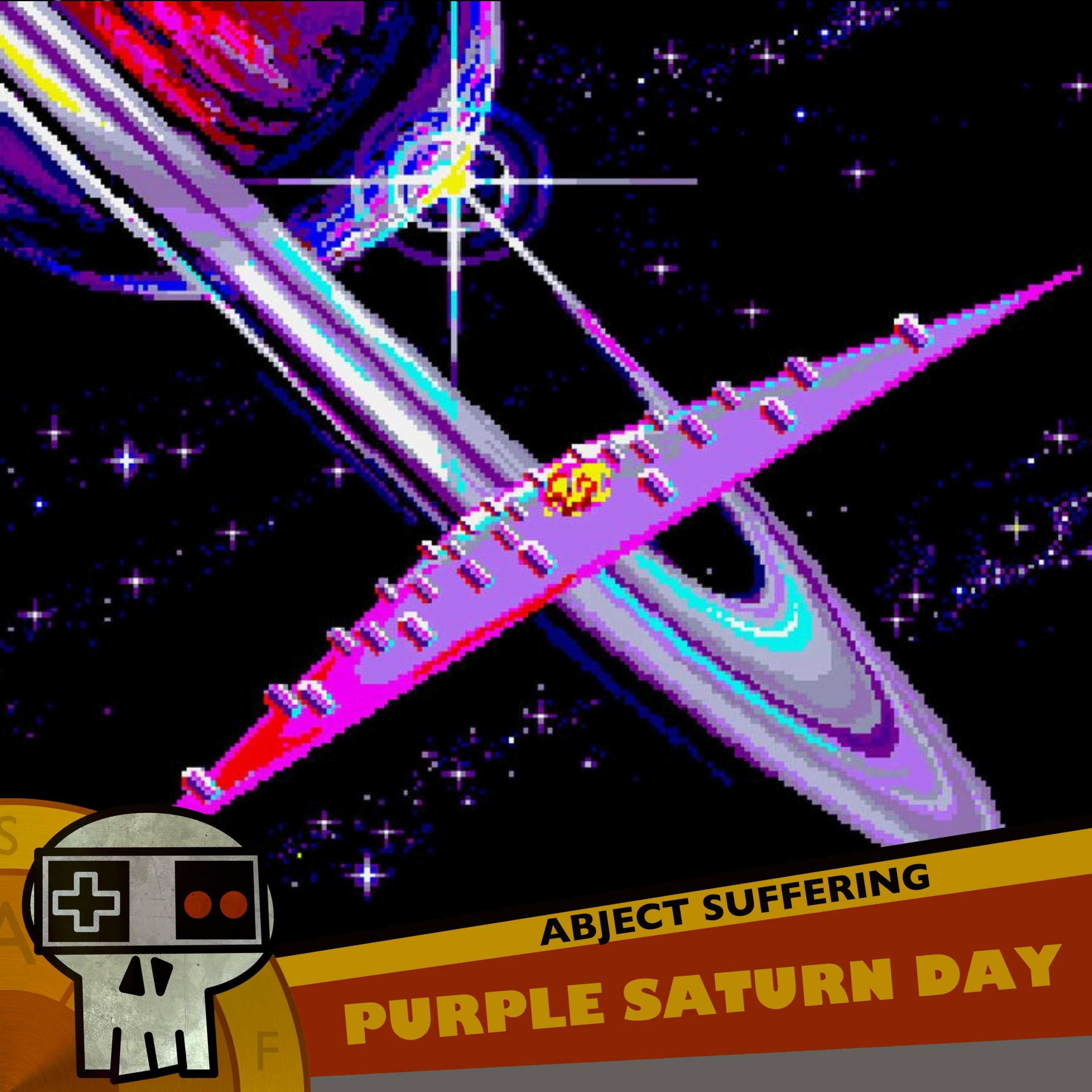 Abject Suffering 496: Purple Saturn Day