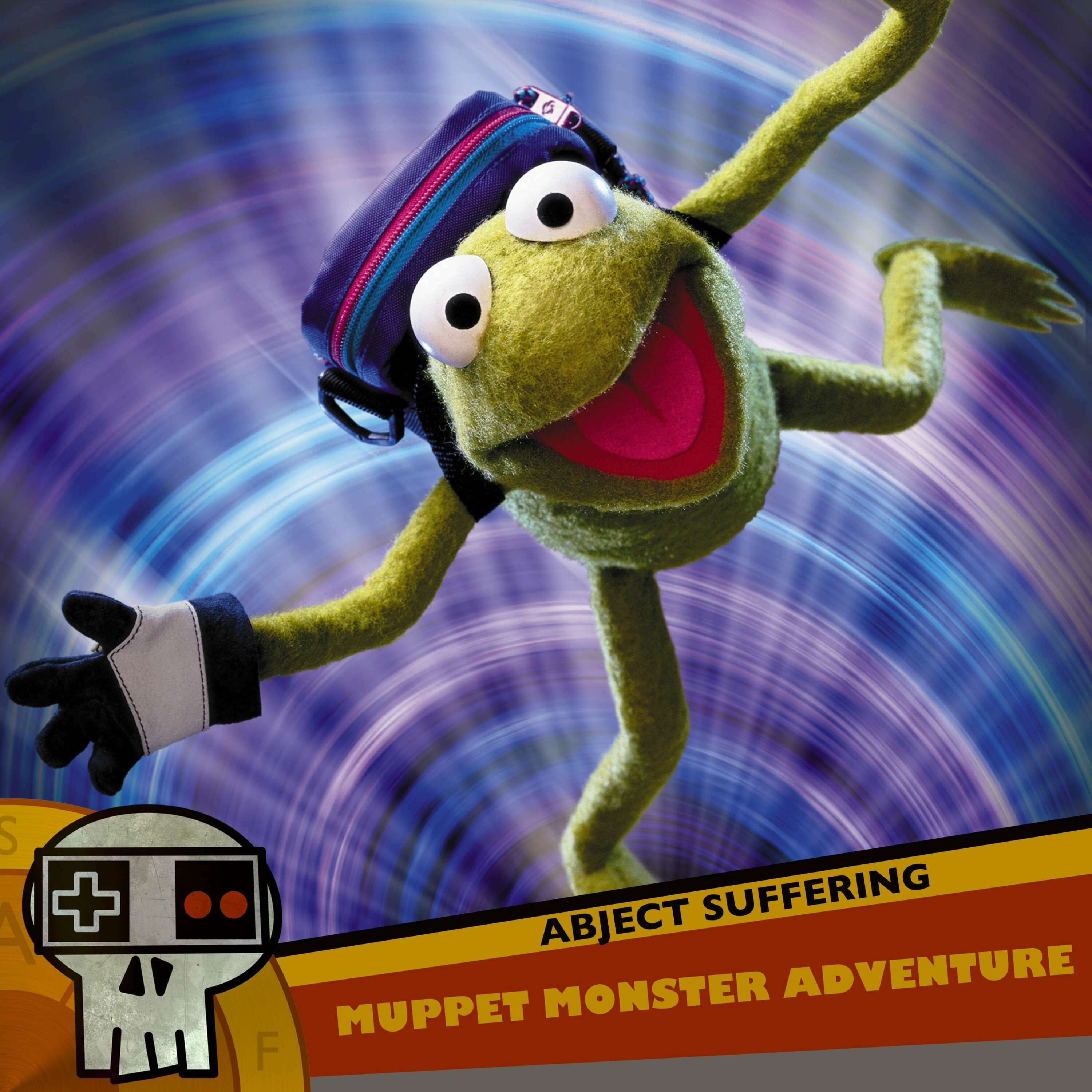 Abject Suffering 476: Muppet Monster Adventure