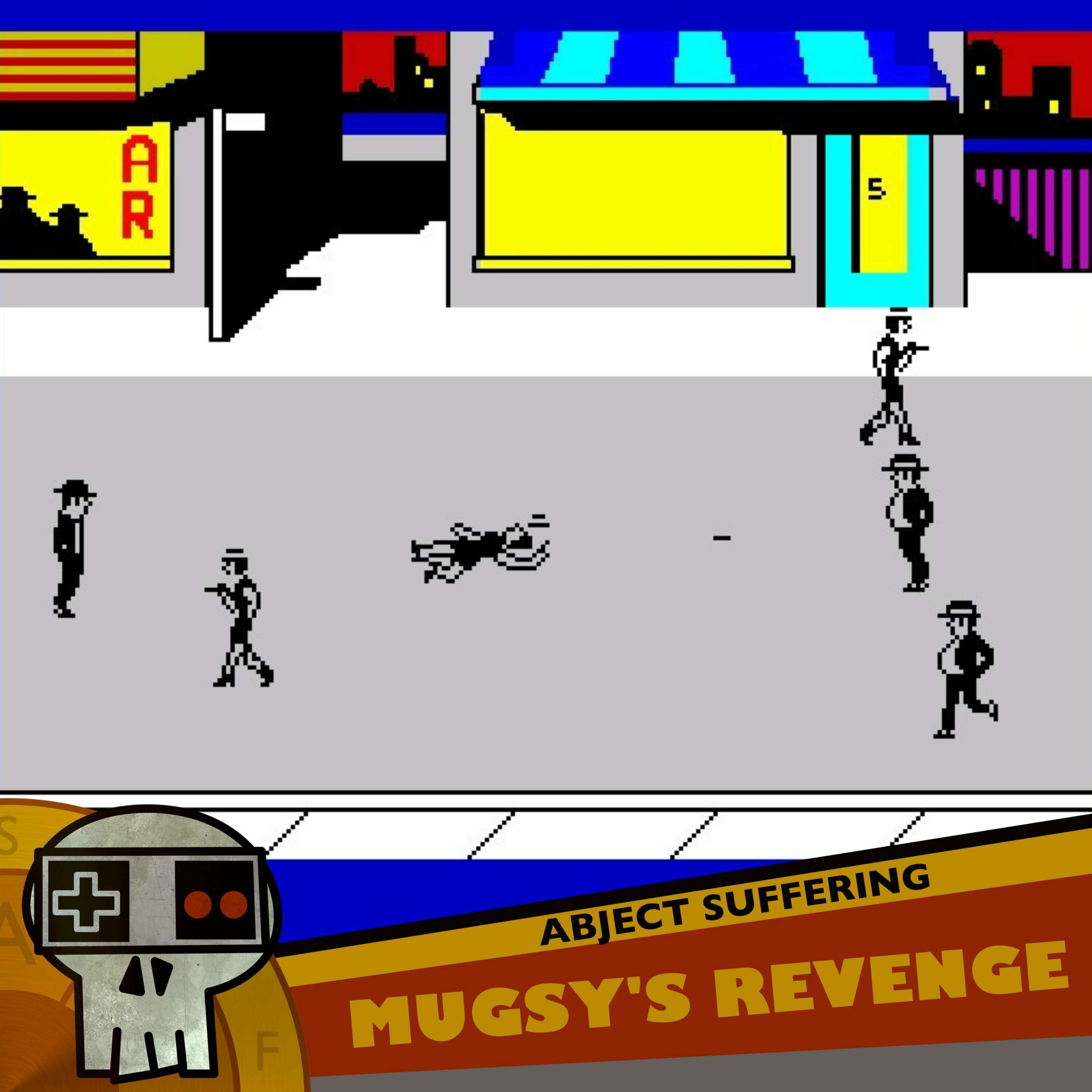 Abject Suffering 469: Mugsy's Revenge