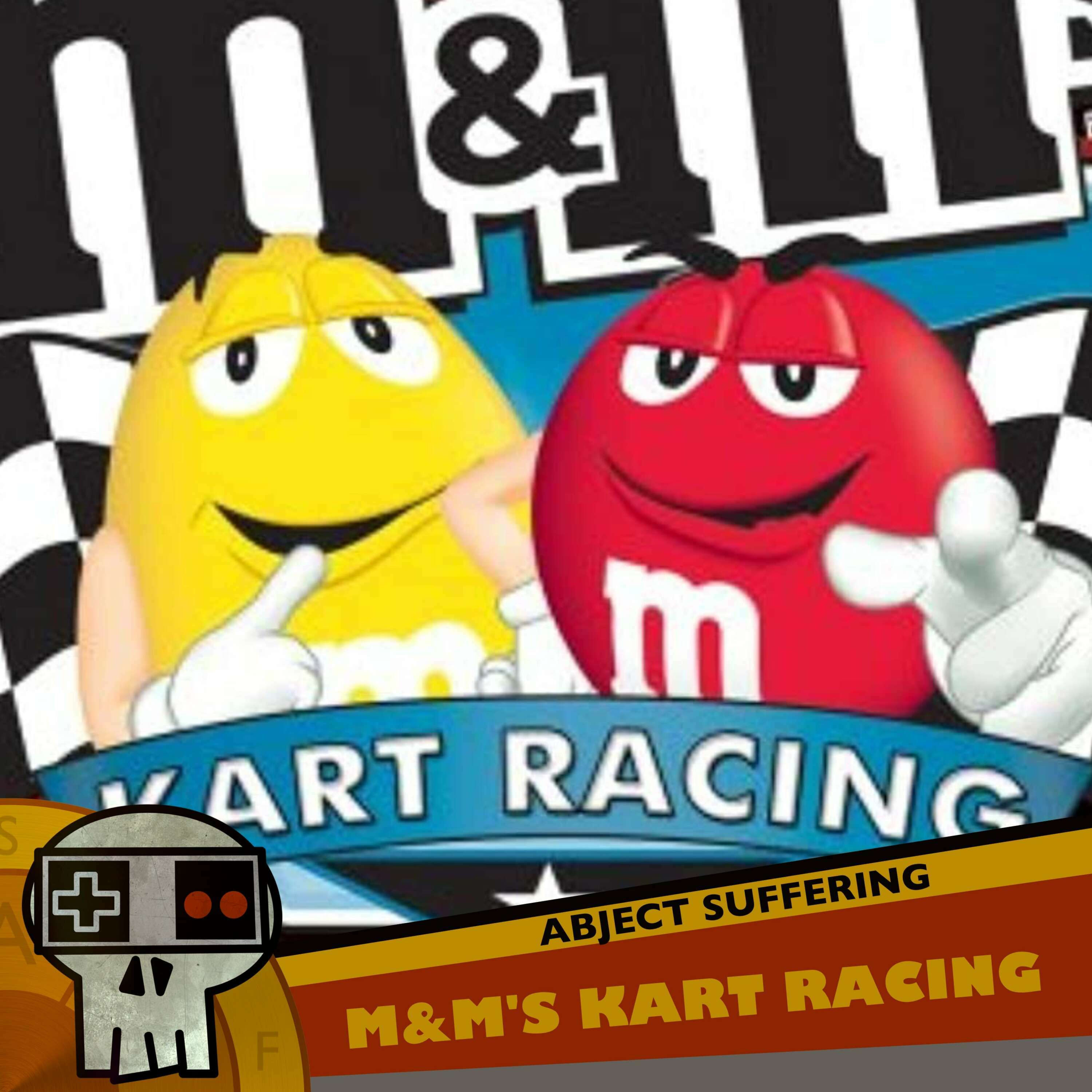 Abject Suffering 461: M&M's Kart Racing