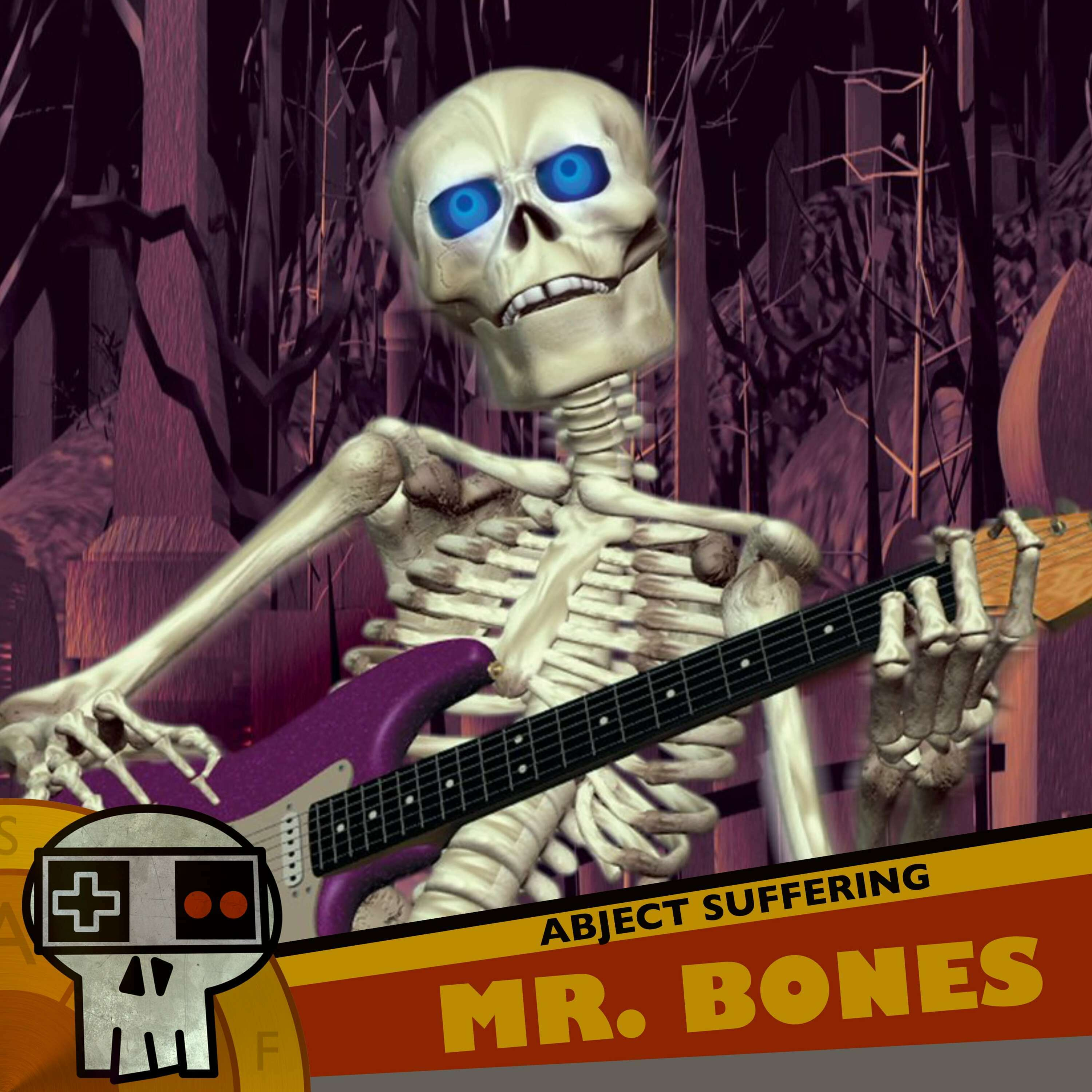 Abject Suffering 460: Mr. Bones
