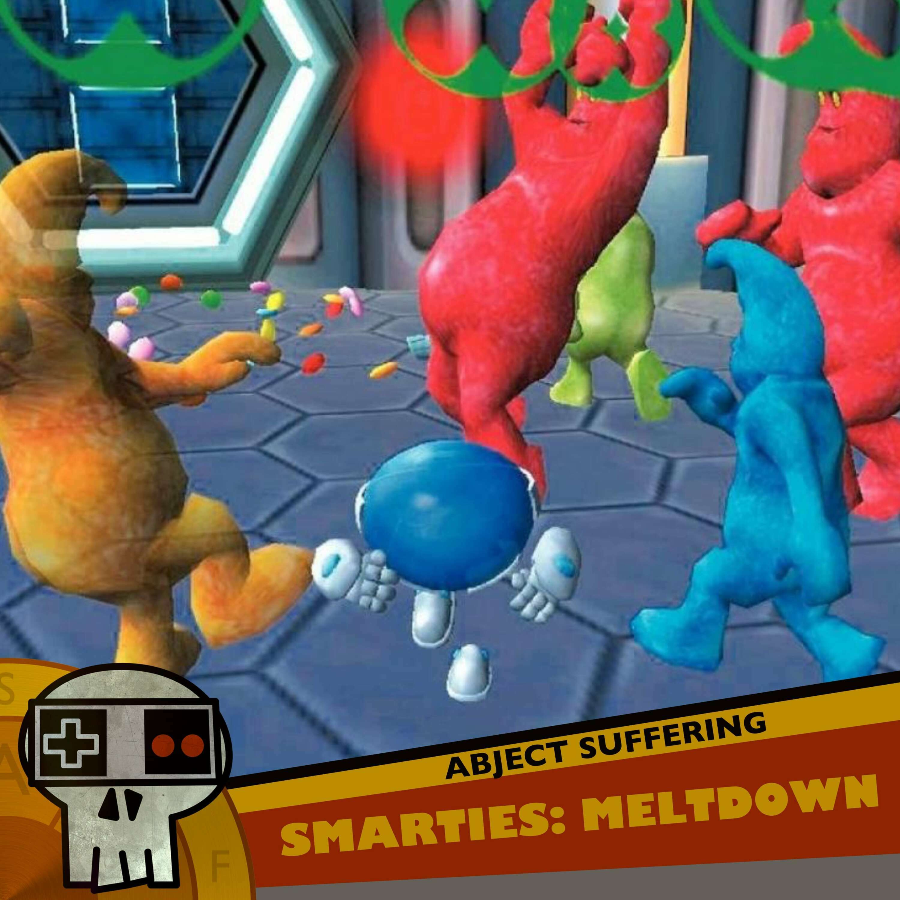 Abject Suffering 441: Smarties: Meltdown