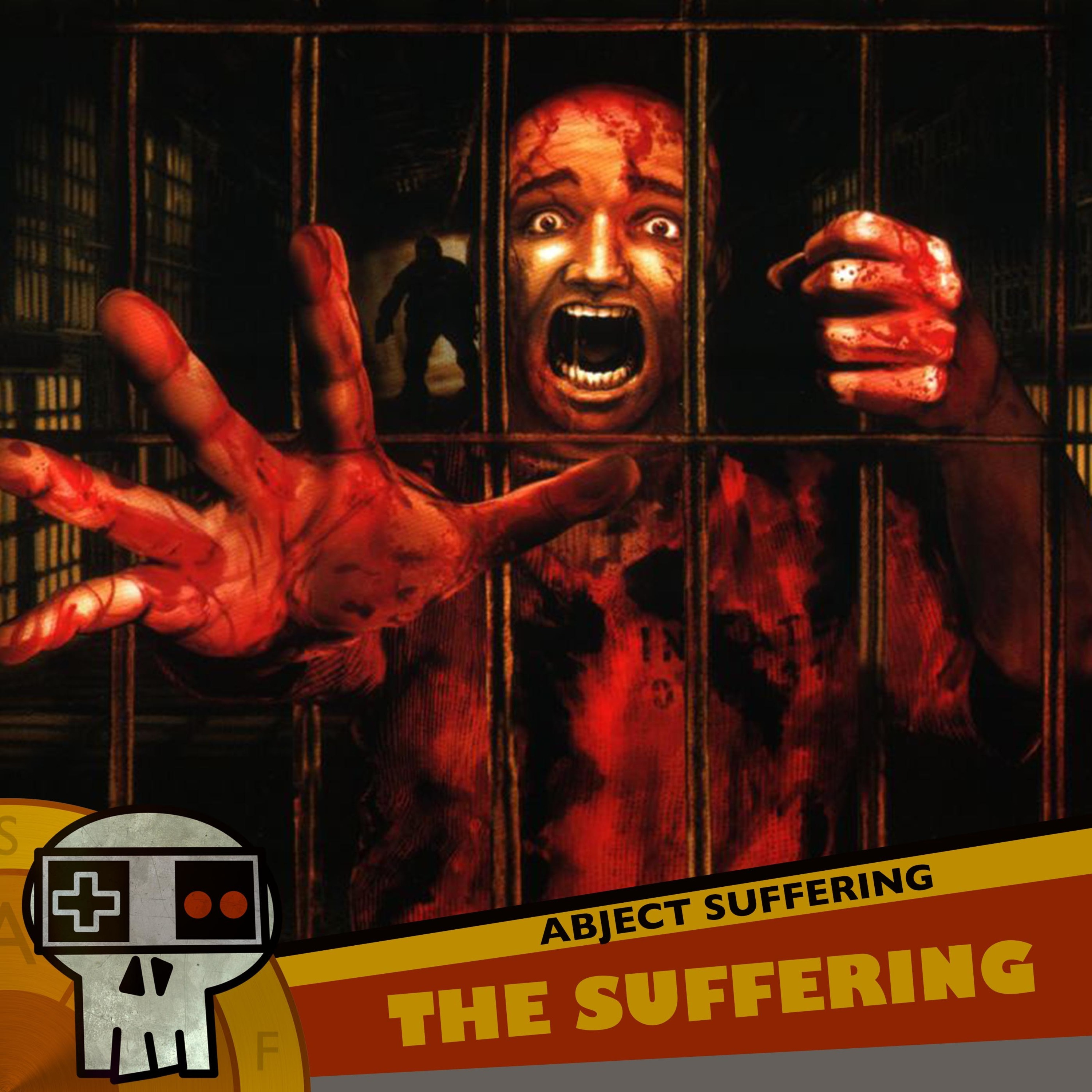 Abject Suffering 402: The Suffering