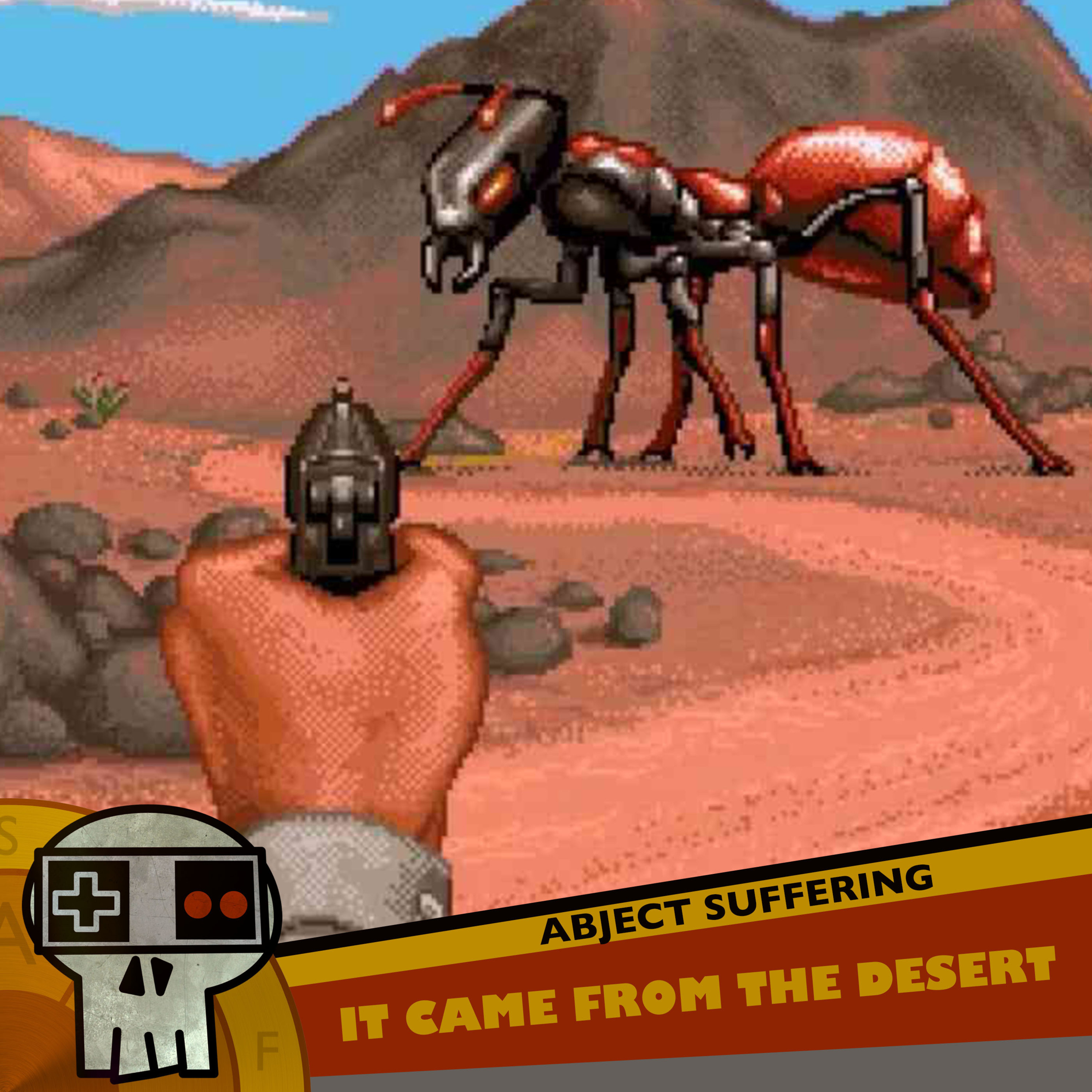Abject Suffering 365: It Came From the Desert
