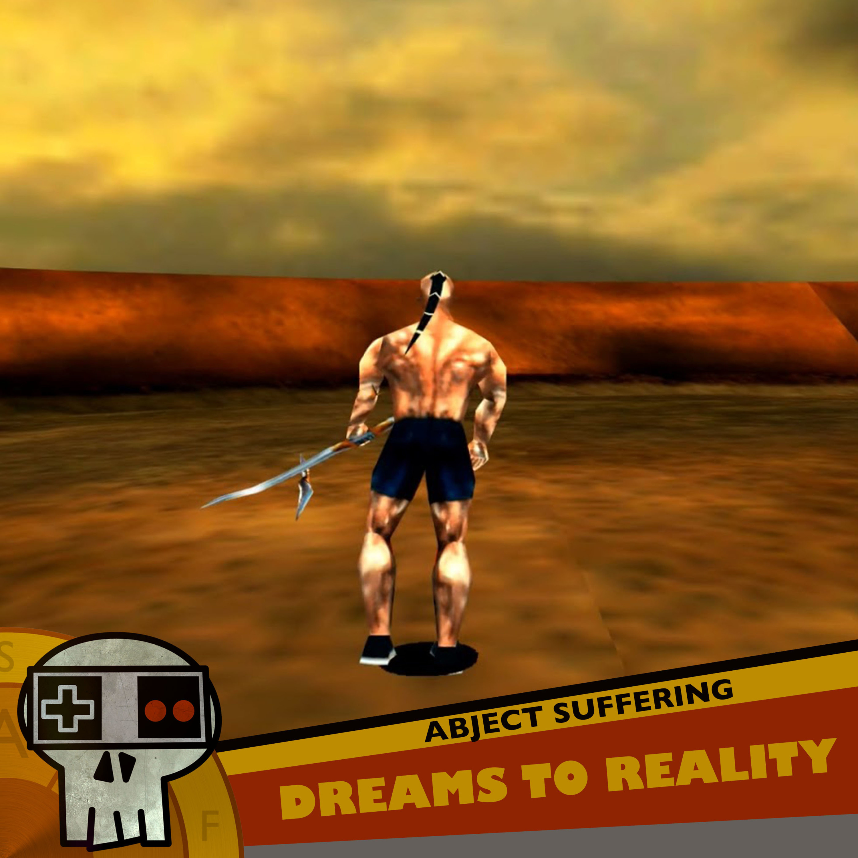 Abject Suffering 343: Dreams to Reality