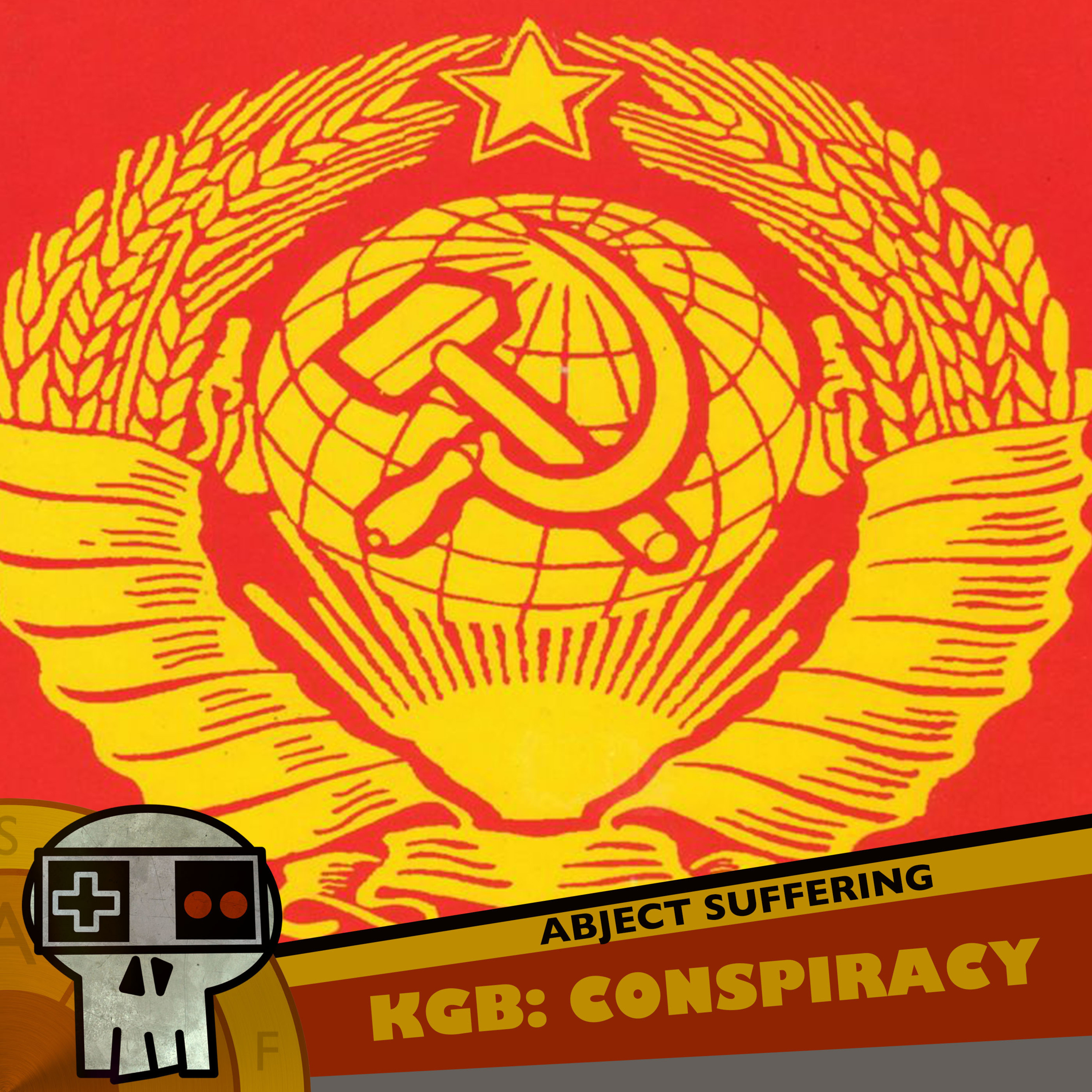 Abject Suffering 327: KGB: Conspiracy