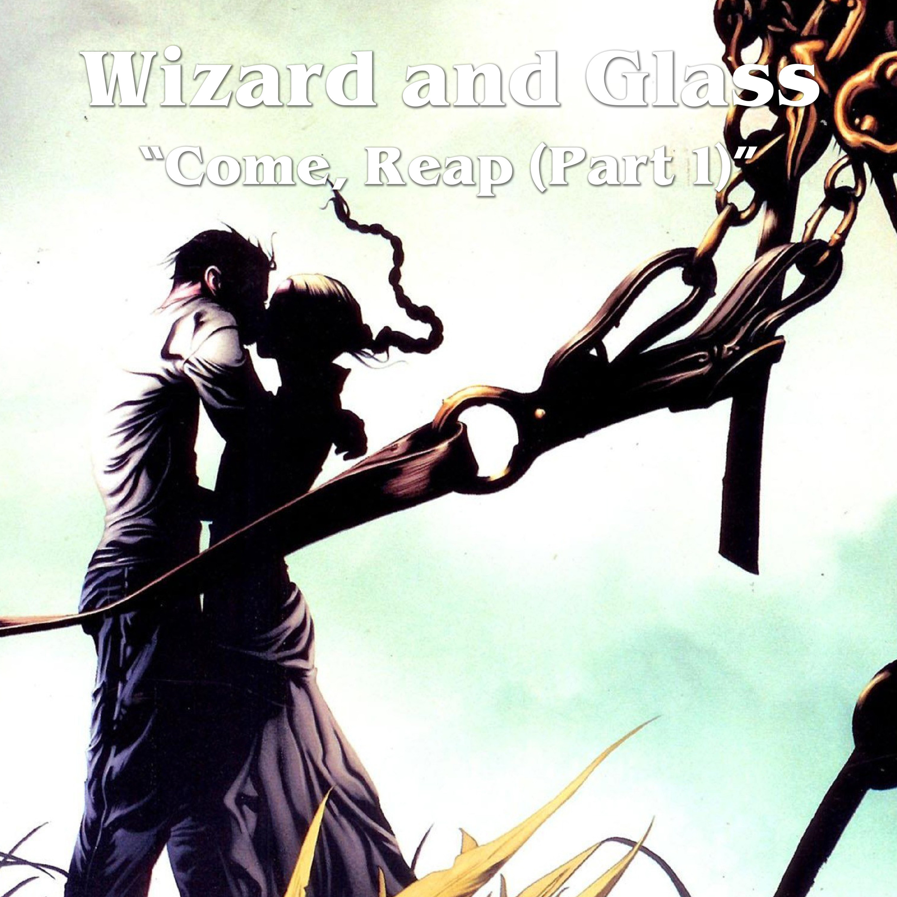 Episode 29: Wizard and Glass, "Come, Reap (Part 1)"