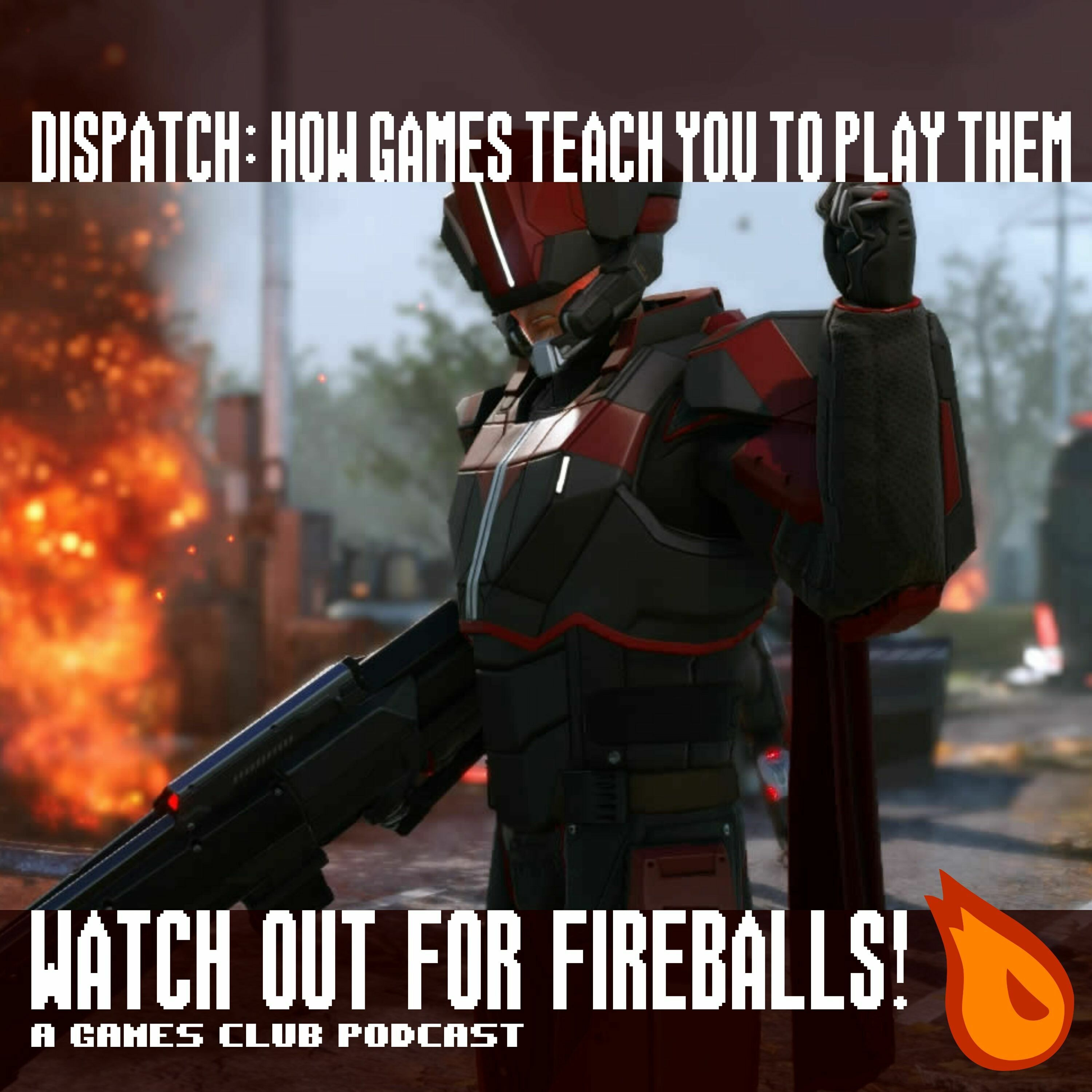 Watch Out for Fireballs! Dispatch: How Games Teach You to Play Them