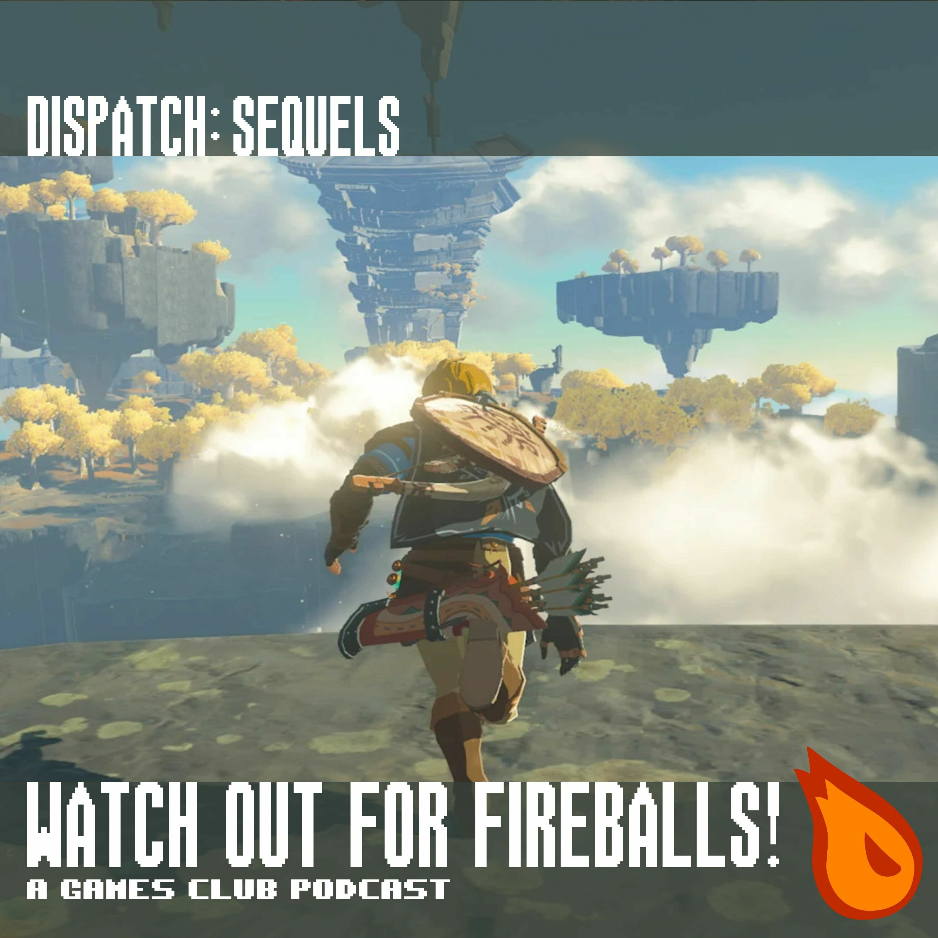 Watch Out for Fireballs! Dispatch: Sequels