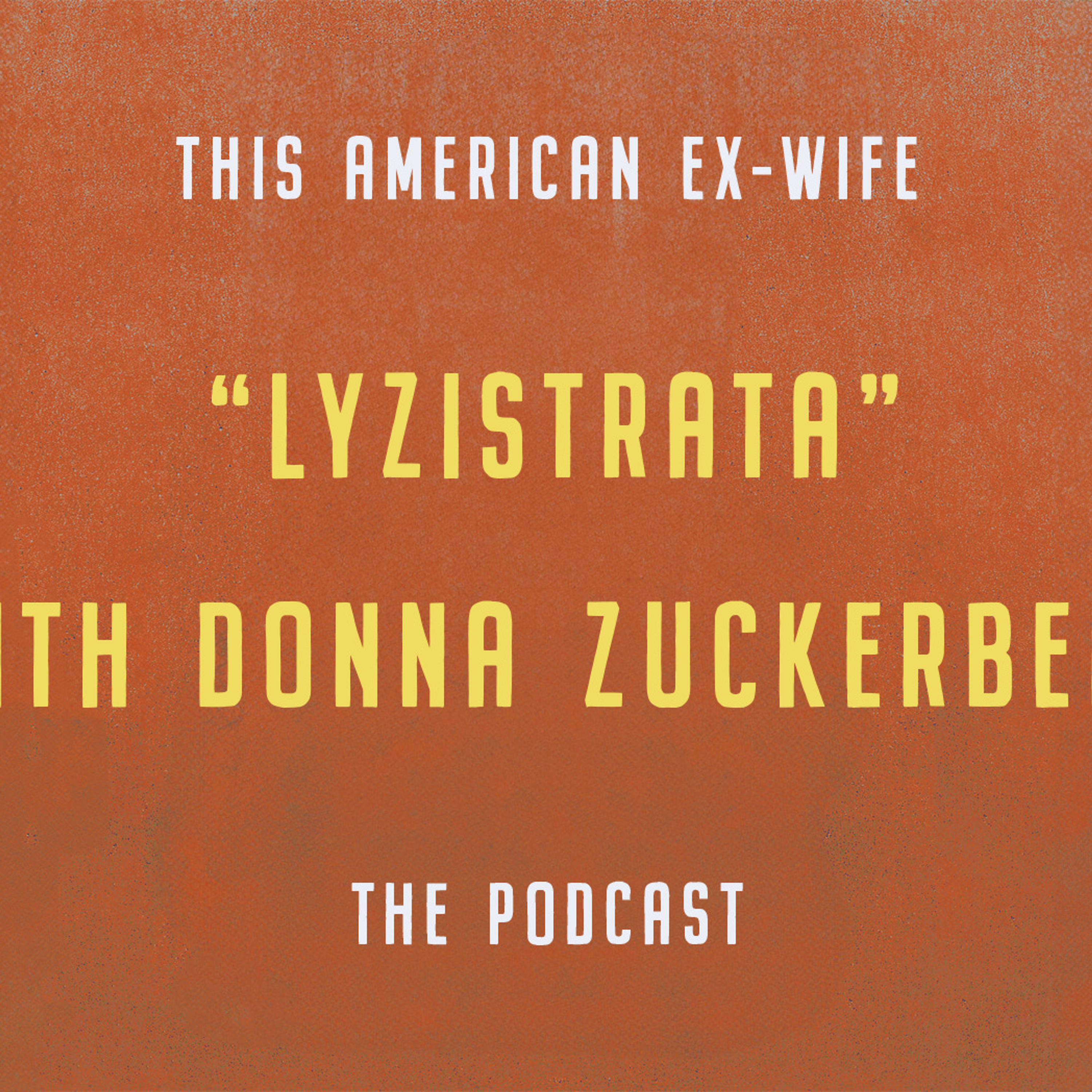 "Lyzistrata" with Donna Zuckerberg episode artwork