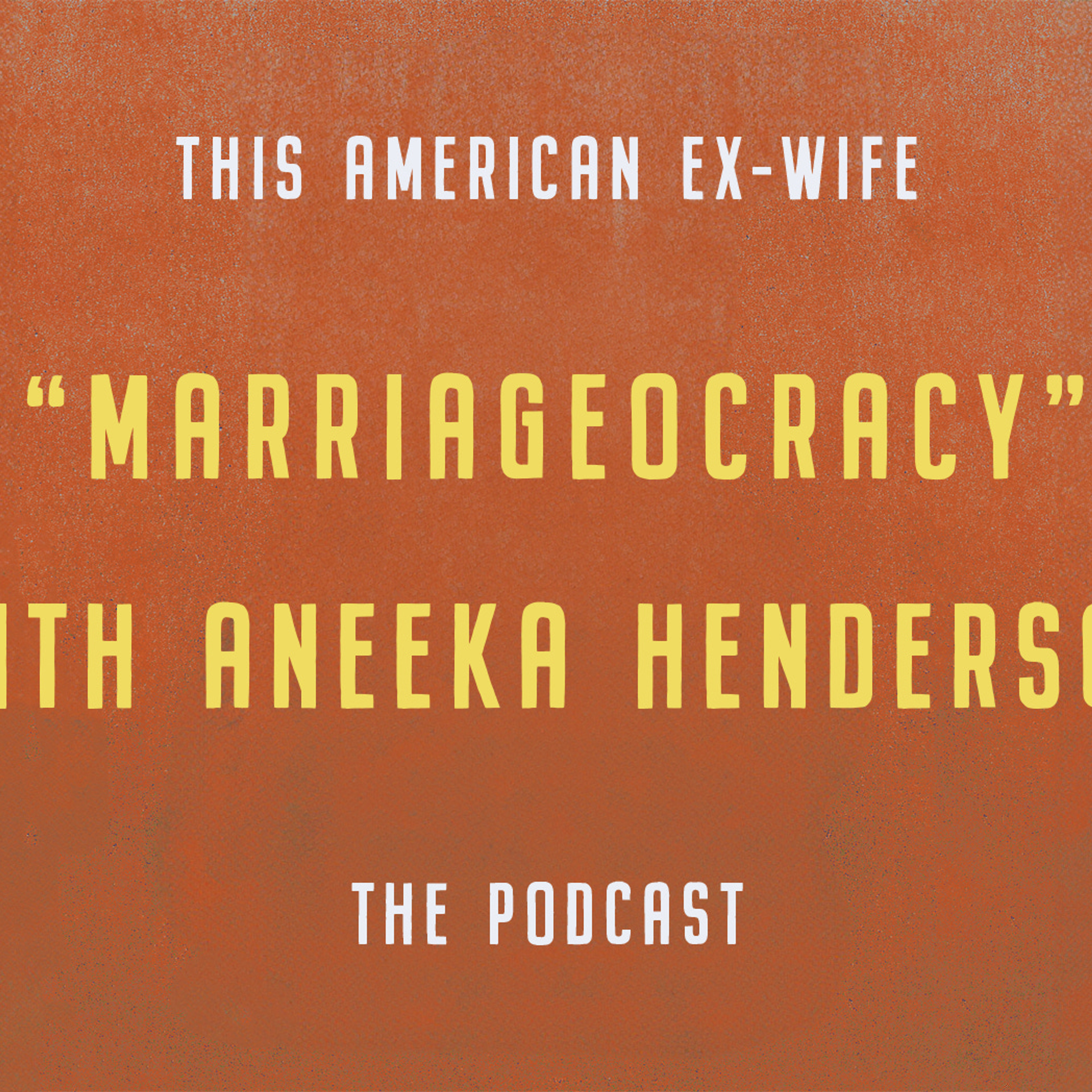 “Marriageocracy” with Aneeka Henderson episode artwork
